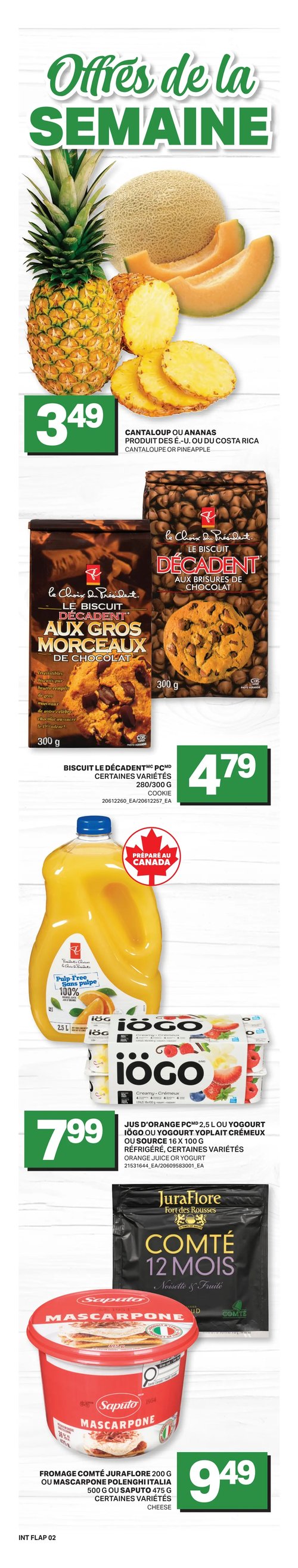 Circulaire L’intermarché - Page 3. La page présente des offres sur la viande, les fruits et légumes, les produits laitiers, l'épicerie et les boissons. On y trouve des côtelettes de longe de porc et de bout de côte avec os fraîches, emballage familial, à 2,49 $ la livre, ainsi que des hauts de cuisses de poulet frais désossés, sans peau, emballage familial, à 5,99 $ la livre. Pour les fruits et légumes, des pêches jaunes, produit des É.-U., sont offertes à 1,99 $ la livre, et des poivrons rouges, produit du Mexique, à 1,49 $ la livre. La section charcuterie et fromagerie propose du salami chorizo Mastro à 1,79 $ les 100 grammes, et du fromage parmesan Reggiano Tre Stelle à 3,79 $ les 100 grammes. Le beurre Lactantia, certaines variétés de 454 grammes, est à 4,99 $. Pour l'épicerie, le coulis de tomate Mutti, certaines variétés de 680 ml, est à 3,49 $. Les pâtes Aurora, certaines variétés de 450 grammes, sont à 1,49 $. Les pommes de terre Superfries, à déjeuner ou de spécialité McCain surgelées, certaines variétés de 454 à 800 grammes, sont à 2,99 $. On trouve aussi des fruits surgelés PCMD (fraises tranchées, bananes tranchées), certaines variétés de 300 à 600 grammes, à 3,99 $. Les boissons gazeuses Coca-Cola, Pepsi ou Canada Dry, certaines variétés en caisse de 12 x 355 ml, sont à 8,29 $ plus taxes et consigne. Le café moulu Tim Hortons, 640 à 875 grammes ou capsules individuelles de café Tim Hortons de 30 unités, certaines variétés, est à 20,99 $. Enfin, les croustilles Pleines de Saveurs du Monde ou Cuites à la Marmite PCMD, certaines variétés de 200 grammes, sont offertes à 2 pour 5 $ plus taxes.