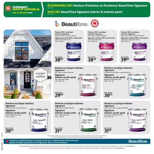 Circulaire Home Hardware - Page 17. La page met en vedette l'événement "Patio et Clôture" et annonce une économie de 30 % sur la peinture d'intérieur et d'extérieur BeautiTone Signature. Une grande image d'une maison blanche avec des accents noirs illustre l'utilisation de la peinture. La peinture BeautiTone est "Fabriquée au Canada".

Trois types de peinture 100 % acrylique extérieur BeautiTone Signature, blanc à opacité élevée, 3,64 L, sont offerts : fini velouté, ancien prix 55,99 $, maintenant 38,97 $; fini mat, ancien prix 54,99 $, maintenant 38,47 $; et fini semi-lustré, ancien prix 56,99 $, maintenant 39,87 $.

Cinq types de peinture acrylique intérieur BeautiTone Signature, blanc à opacité élevée, 3,64 L, sont également en promotion : fini mat, ancien prix 42,99 $, maintenant 29,97 $; fini coquille d'œuf, ancien prix 43,99 $, maintenant 30,77 $; fini velouté, ancien prix 43,99 $, maintenant 30,77 $; fini perle, ancien prix 44,99 $, maintenant 31,47 $; et fini semi-lustré, ancien prix 45,99 $, maintenant 31,97 $.

Un encadré en bas de page indique que la peinture de qualité est fabriquée au Canada, au bon prix, seulement chez Home Hardware.