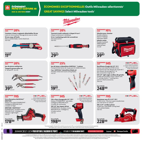Circulaire Home Hardware - Page 19. Cette page est dédiée aux outils Milwaukee sélectionnés, offrant des économies exceptionnelles.
En haut, on trouve des couteaux à lame à segments détachables de 18 mm, économisez 20 %, à 11,97 $ (était 14,99 $). Un tournevis multi-embouts à cliquet 14-en-1, économisez 20 %, à 29,57 $ (était 36,99 $). Et une glacière pour chantier, économisez 10 %, à 59,97 $ (était 69,99 $).
Au centre, un jeu de pinces multiprises, économisez 20 %, à 39,97 $ le jeu (était 49,99 $). Un jeu de lames à démolition SAWZALL de 5 pièces, économisez 25 %, à 19,97 $ le jeu (était 27,99 $). Une rectifieuse d'angle M12 de 1/4" et 12 V, économisez 50 $, à 248,00 $ (était 299,99 $), l'outil, la batterie et le chargeur étant vendus séparément.
En bas, une scie alternative HACKZALL M18, économisez 70 $, à 178,00 $ (était 249,99 $), l'outil, la batterie et le chargeur étant vendus séparément. Une clé à chocs hexagonale M18 de 1/4" et 18 V, économisez 50 $, à 198,00 $ (était 249,99 $), l'outil, la batterie et le chargeur étant vendus séparément. Et une raboteuse sans fil M18 de 3-1/4" et 18 V, économisez 70 $, à 228,00 $ (était 299,99 $).
La page mentionne également d'associer les achats pour obtenir le maximum de points avec le programme Scene+ et la Banque Scotia.