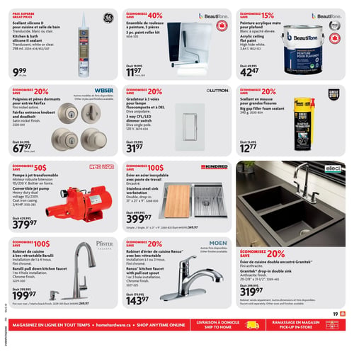 Circulaire Home Hardware - Page 21. La page présente des articles pour la maison et la rénovation. En haut à gauche, un scellant silicone II GE pour cuisine et salle de bain, translucide, blanc ou clair, 298 ml, est à 9,99 $ chacun. À côté, un ensemble de rouleaux à peinture Beautitone de 5 pièces est à 11,97 $ l'ensemble (économisez 40 %, était 19,99 $). Puis, une peinture acrylique mate Beautitone pour plafond, blanc à opacité élevée, 3,64 litres, est à 42,47 $ (économisez 15 %, était 49,99 $). En dessous, des poignées et pênes dormants Weiser pour entrée Fairfax, fini nickel satiné, sont à 67,97 $ l'ensemble (économisez 20 %, était 84,99 $). Un gradateur Lutron à 3 voies pour lampe fluocompacte et à DEL Diva unipolaire est à 31,97 $ (économisez 20 %, était 39,99 $). Un scellant en mousse Great Stuff pour grandes fissures, 340 grammes, est à 12,77 $ (économisez 20 %, était 15,49 $). Plus bas, une pompe à jet transformable Red Lion, moteur robuste bitension, boîtier en fonte, est à 379,97 $ (économisez 50 $, était 429,99 $). Un évier en acier inoxydable Kindred avec poste de travail, encastré, double, 31 po x 21 po, est à 399,97 $ (économisez 100 $, était 499,99 $). Un modèle simple de 31 po x 21 po est aussi disponible à 349,97 $. Un évier de cuisine double encastré Granitek Elleci, fini anthracite, est à 319,97 $ (économisez 20 %, était 399,99 $). Le robinet est vendu séparément. Enfin, un robinet de cuisine Pfister à bec rétractable Barulli, installation de 1 à 4 trous, fini chromé, est à 199,97 $ (économisez 100 $, était 299,99 $). Un modèle fini noir mat est aussi disponible à 249,97 $. Un robinet d'évier de cuisine Moen Renzo avec bec rétractable, installation de 1 ou 3 trous, fini chromé, est à 143,97 $ (économisez 20 %, était 179,99 $).
