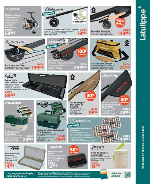 Circulaire Latulippe - Page 7. La page présente une variété d'articles de pêche. En haut à gauche, un moulinet à lancer léger Daiwa Laguna LT est en solde à 59,95 $. À sa droite, un ensemble à moucher Shakespeare Cedar Canyon, incluant soie, bas de ligne et sélection de mouches, est en solde à 79,95 $. Un autre ensemble à moucher est offert avec plus de 25 % de rabais, en solde à 149,95 $. Plus bas, un ensemble à moucher Neptune Orion est en solde à 199,95 $. À côté, un ensemble à moucher Guideline PXE bénéficie de 100 $ de réduction, en solde à 299,95 $. Un sac isolé pour poisson Latulippe est en solde à 24,95 $. Un boîtier rigide Cetic pour canne à pêche est en solde à 89,95 $. Un étui de transport pour canne et moulinet est offert avec plus de 30 % de rabais, en solde à 19,95 $. Un étui de transport double pour canne et moulinet, également avec plus de 30 % de rabais, est en solde à 39,95 $. Un coffre de pêche Plano à 3 plateaux est en solde à 24,95 $. Un coffre de pêche Flambeau Série Classic XL à 3 plateaux est en solde à 49,95 $. Un ensemble de mouches Shorfishing à saumon est en solde à 44,95 $. Une boîte à mouches TFO est en solde à 14,95 $. Une boîte à mouches Mystic bénéficie de 50 % de rabais, en solde à 12,95 $. Enfin, une boîte de transport Fond-vers pour appâts est en solde à 19,95 $. En bas de page, un encart mentionne un programme simple et avantageux où chaque tranche de 100 points équivaut à 1 $ de remise, et une adhésion gratuite est proposée.