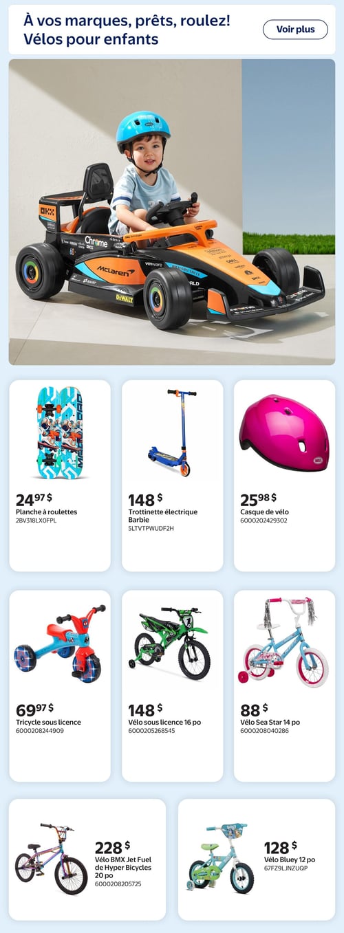 Walmart - Page 10. La page est intitulée "À vos marques, prêts, roulez! Vélos pour enfants" et présente en haut un grand visuel d'un enfant portant un casque bleu, assis dans une voiture de course jouet orange et noire. En dessous, une sélection de produits pour enfants est affichée en grille. On y trouve une planche à roulettes à 24,97 $, une trottinette électrique Barbie à 148 $, et un casque de vélo rose à 25,98 $. Suivent un tricycle sous licence à 69,97 $, un vélo sous licence vert de 16 pouces à 148 $, et un vélo Sea Star bleu de 14 pouces à 88 $. Enfin, un vélo BMX Jet Fuel de Hyper Bicycles de 20 pouces est offert à 228 $, et un vélo Bluey de 12 pouces à 128 $.