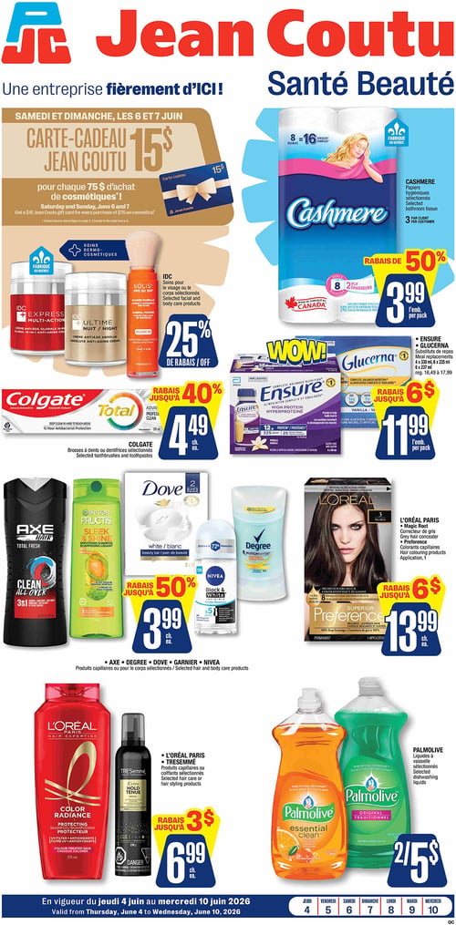 Circulaire Jean Coutu - Page 1. La page met en vedette une offre de carte-cadeau Jean Coutu de 15 $ pour chaque achat de 75 $ de cosmétiques, valide les samedi et dimanche 6 et 7 juin. Les papiers hygiéniques Cashmere sont à 3,99 $ l'emballage, avec un rabais de 50 %. Les soins dermo-cosmétiques IDC pour le visage ou le corps sont offerts avec 25 % de rabais. Les brosses à dents ou dentifrices Colgate sélectionnés sont à 4,49 $ chacun, avec jusqu'à 40 % de rabais. Les substituts de repas Ensure ou Glucerna sont à 11,99 $ l'emballage, avec un rabais de 6 $. Les produits capillaires ou pour le corps Axe, Degree, Dove, Garnier ou Nivea sont à 3,99 $ chacun, avec jusqu'à 50 % de rabais. Les correcteurs de gris ou colorations capillaires L'Oréal Paris sont à 13,99 $ chacun, avec un rabais de 6 $. Les produits capillaires ou coiffants L'Oréal Paris ou Tresemmé sont à 6,99 $ chacun, avec un rabais de 3 $. Enfin, les liquides à vaisselle Palmolive sélectionnés sont offerts à 2 pour 5 $. Ces offres sont valides du jeudi 4 juin au mercredi 10 juin 2026.