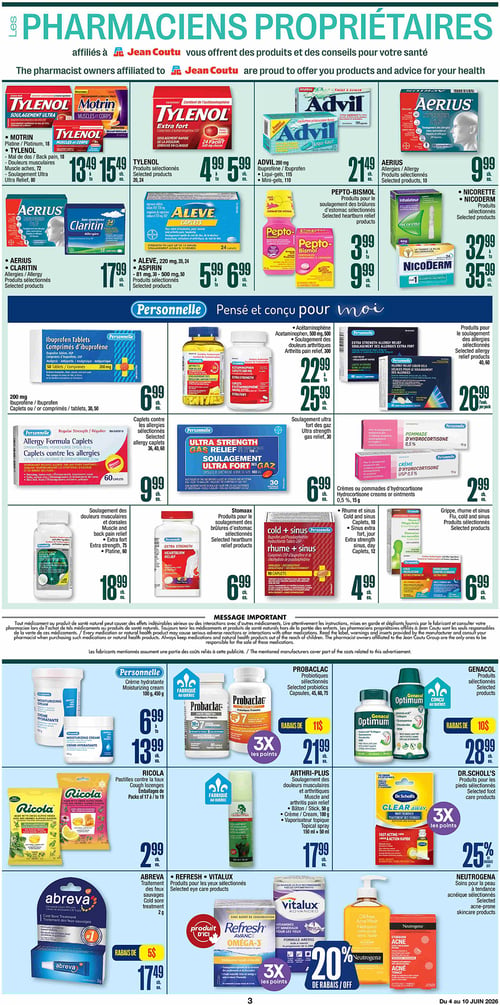 Circulaire Jean Coutu - Page 2. La page présente une variété de produits de santé et de bien-être, organisés en plusieurs sections. La première section, intitulée "PHARMACIENS PROPRIÉTAIRES", propose :
*   Motrin Platine ou Tylenol Soulagement Ultra, 18 à 80 caplets, à 13,49 $ ou 15,49 $ chacun.
*   Tylenol Extra Fort, 20 ou 24 caplets, à 4,99 $ ou 5,99 $ chacun.
*   Advil 200 mg, 110 ou 115 gélules, à 21,49 $ chacun.
*   Aerius ou Claritin Allergies, 10 à 30 comprimés, à 17,99 $ chacun.
*   Aleve 220 mg ou Aspirin, 20 à 50 comprimés, à 5,99 $ ou 6,99 $ chacun.
*   Pepto-Bismol, produits sélectionnés, à 3,99 $ ou 9,99 $ chacun.
*   Nicorette ou Nicoderm, produits sélectionnés, à 32,99 $ ou 35,99 $ chacun.

La section "Personnelle - Pensé et conçu pour moi" met en vedette des produits de marque maison :
*   Ibuprofen 200 mg, 30 ou 50 comprimés, à 6,99 $ chacun.
*   Acétaminophène 500 mg, 300 ou 365 caplets, à 22,99 $ ou 25,99 $ chacun.
*   Caplets contre les allergies Personnelle, 36, 40 ou 60 caplets, à 9,99 $ chacun.
*   Soulagement des allergies Personnelle, 40 ou 60 caplets, à 26,99 $ l'emballage.
*   Soulagement ultra fort des gaz Personnelle, 30 caplets, à 6,99 $ chacun.
*   Crèmes ou pommades d'hydrocortisone Personnelle, 0,5 %, 15 g, à 2,99 $ chacun.
*   Soulagement des douleurs musculaires et dorsales Personnelle, 72 ou 80 caplets, à 18,99 $ chacun.
*   Soulagement des brûlures d'estomac Personnelle, produits sélectionnés, à 6,99 $ chacun.
*   Rhume et sinus Personnelle, 10 ou 12 caplets, à 4,99 $ chacun.
*   Grippe, rhume et sinus Personnelle, produits sélectionnés, à 6,99 $ chacun.

Un message important concernant les médicaments est également présent au centre de la page. La dernière section de la circulaire inclut :
*   Crème hydratante Personnelle, 100 g ou 450 g, à 6,99 $ ou 13,99 $ chacun.
*   Probaclac probiotiques, 45, 60 ou 75 capsules, à 21,99 $ chacun après un rabais de 11 $, et 3x les points.
*   Genacol produits sélectionnés, à 28,99 $ chacun après un rabais de 10 $.
*   Ricola pastilles contre la toux, 8 ou 9 paquets, à 2,99 $ chacun.
*   Arthri-Plus soulagement des douleurs musculaires et articulaires, bâton 50 g, crème 100 g ou vaporisateur topique 150 ml + 50 ml, à 17,99 $ chacun.
*   Dr. Scholl's produits pour les pieds sélectionnés, avec 25 % de rabais et 3x les points.
*   Abreva traitement des feux sauvages, 2 g, à 17,49 $ chacun après un rabais de 5 $.
*   Refresh ou Vitalux produits pour les yeux sélectionnés, avec 3x les points.
*   Neutrogena soins pour la peau à tendance acnéique sélectionnés, avec 20 % de rabais.