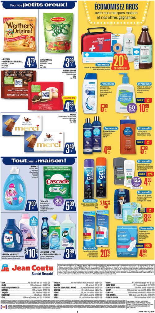 Circulaire Jean Coutu - Page 3. La section "Pour vos petits creux!" présente des bonbons Werther's Original à 4,79 $ chacun et des friandises Dino Sours de McCormicks à 3,99 $ chacune. Les tablettes de chocolat Ritter Sport, saveurs noisettes entières ou pâte d'amandes, sont à 4,99 $ chacune avec un rabais de 30 %. Les assortiments de chocolats Merci de 100 g ou 112 g sont à 3,49 $ chacun.
La section "ÉCONOMISEZ GROS" met en vedette les produits Personnelle. Les produits de premiers soins sélectionnés bénéficient d'un rabais de 20 %. Les shampoings antipelliculaires sélectionnés de 420 ml sont à 5,99 $ chacun. Le nettoyant doux pour la peau est à 10,99 $ chacun et donne 50 points. Les produits de soins pour la peau sélectionnés bénéficient d'un rabais de 5 $. Les shampoings Éclat et Brillance de 500 ml sont à 4,99 $ chacun. Les lotions pour le corps sélectionnées sont à 5,99 $ chacune avec un rabais de 3 $. Les gels à raser de 198 g sont offerts à 2 pour 5 $. Les antisudorifiques ou déodorants sélectionnés sont à 4,99 $ chacun avec un rabais de 25 % et 125 points à l'achat de 3. Les cartouches de lames ou rasoirs sélectionnés sont à 8,99 $ le paquet avec un rabais de 6 $. Les semelles ou orthèses sélectionnées bénéficient d'un rabais de 20 %. Les serviettes ou protège-dessous sélectionnés sont à 4,99 $ le paquet avec un rabais de 25 %.
La section "Tout pour la maison!" propose les produits pour la lessive Fleecy à 7,99 $ chacun. Les détergents pour lave-vaisselle Cascade sont à 5,99 $ chacun et donnent 30 points. Les détergents à lessive Purex ou Brillex sont offerts à 3 pour 10 $. Enfin, les produits nettoyants Febreze, Scrubbing Bubbles ou Vim sont à 3,99 $ chacun.