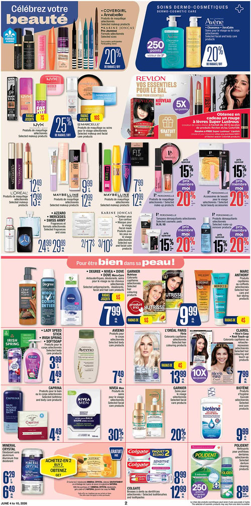Circulaire Jean Coutu - Page 4. La page est dédiée aux produits de santé et beauté. En haut à gauche, les produits de maquillage Covergirl, Annabelle et Karine Joncas sont offerts avec 20 % de rabais. À droite, les soins dermo-cosmétiques Avène Cleanance et XeraCalm, pour le visage ou le corps, donnent 250 points (valeur de 2 $) et 20 % de rabais. Plus bas, les produits de maquillage NYX ont un rabais allant jusqu'à 7 $, et les produits de maquillage ou soins pour le visage Marcelle ont un rabais allant jusqu'à 10 $. La section Revlon "Vos essentiels pour le bal" propose de nouveaux produits et 5 fois les points; obtenez un rouge à lèvres Super Lustrous gratuit à l'achat de 40 $ ou plus de produits Revlon et/ou Colorsilk. Les produits de maquillage L'Oréal sont de 12,49 $ à 13,99 $ chacun. Les produits de maquillage Maybelline sont de 9,99 $ à 12,99 $ chacun, et d'autres produits de maquillage Maybelline sont de 7,99 $ à 12,99 $ chacun. Les produits de maquillage Personnelle et les accessoires de beauté pour le visage Personnelle sont à prix spécial membre avec 15 % ou 20 % de rabais. Les fragrances Azzaro, Mercedes et Swiss Army sont de 24,99 $ à 29,99 $ chacune. Les produits Karine Joncas (contour yeux, masque pour le visage, produits pour les yeux ou le visage) sont à 2 pour 17 $ ou 3 pour 10 $. Les tampons cosmétiques Personnelle et les produits démaquillants Personnelle sont à prix spécial membre avec 15 % ou 20 % de rabais. La section "Pour être bien dans sa peau!" présente les antisudorifiques, déodorants, soins pour le visage ou les cheveux Degree, Nivea, Dove et Men+Care avec un rabais allant jusqu'à 5 $, à 7,99 $ chacun. Les colorants capillaires Garnier Nutrisse ont un rabais de 5 $, à 9,99 $ chacun. Les produits capillaires ou coiffants Marc Anthony ont un rabais de 4 $. Les produits pour le corps Lady Speed Stick, Irish Spring et Softsoap sont de 3,99 $ à 4,49 $ chacun. Les produits pour le corps Aveeno sont à 7,49 $ chacun. Les colorants capillaires L'Oréal Paris Féria ont un rabais de 4 $, à 13,99 $ chacun. Les colorants capillaires ou retouches Clairol Nice'n Easy et Root Touch-Up donnent 10 fois les points, à 7,99 $ chacun. Les produits pour le bain ou le corps Caprina sont à 4,49 $ chacun. Les produits de soins pour le visage Nivea Men ont 30 % de rabais. Les soins pour le visage Garnier ont 20 % de rabais. Les produits d'hygiène buccale Biotène sont à 9,99 $ chacun. Les déodorants sans aluminium Mineral Crystal sont de 6,29 $ à 6,49 $. Offre: achetez 2 déodorants Mineral Crystal, obtenez un paquet de 3 savons à la glycérine Natural gratuit. Les brosses à dents ou dentifrices Colgate sélectionnés (paquet écono 2) sont de 8,99 $ à 12,99 $ chacun. Enfin, les nettoyants pour prothèses dentaires Polident sélectionnés sont à 8,99 $ l'unité, avec 250 points à l'achat de 2.