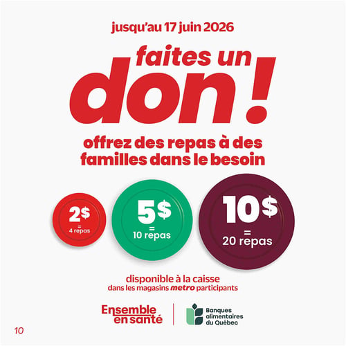 Circulaire Metro - Page 9. Cette page est un appel aux dons, valable jusqu'au 17 juin 2026, pour offrir des repas aux familles dans le besoin. Trois options de don sont présentées sous forme de jetons colorés : un don de 2 $ équivaut à 4 repas, un don de 5 $ équivaut à 10 repas, et un don de 10 $ équivaut à 20 repas. Les dons sont disponibles à la caisse dans les magasins Metro participants. La page affiche également les logos "Ensemble en santé" et "Banques alimentaires du Québec".