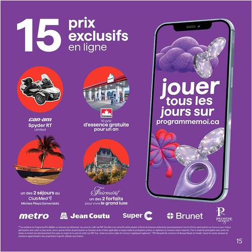 Circulaire Metro - Page 15. Cette page promotionnelle annonce 15 prix exclusifs à gagner en ligne. Sur la droite, un grand téléphone intelligent affiche le texte "jouer tous les jours sur programmemoi.ca", avec des illustrations de nuages et de pièces de monnaie flottantes. Sur la gauche, quatre images circulaires présentent les prix : en haut à gauche, un véhicule Can-Am Spyder RT Limited; en haut à droite, une station-service Petro-Canada, représentant 10 prix d'essence gratuite pour un an; en bas à gauche, une plage avec un bateau Club Med, symbolisant un des 2 séjours à Club Med Miches Playa Esmeralda; et en bas à droite, le Château Frontenac, pour un des 2 forfaits Fairmont pour vivre le grand luxe. Les logos de Metro, Jean Coutu, Super C, Brunet et Première Moisson sont affichés en bas de page, accompagnés d'un texte légal sur le concours.