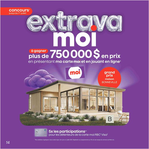 Circulaire Metro - Page 16. La page présente le concours Extravamoi, valide jusqu'au 1er juillet. Il y a plus de 750 000 $ en prix à gagner en présentant la carte Moi et en jouant en ligne. Le grand prix est une maison Bonneville, illustrée par une image d'une maison moderne avec un nuage violet au-dessus. Les détenteurs de la carte Moi RBC Visa obtiennent 5x les participations. Les conditions s'appliquent, aucun achat requis. Du 4 juin au 1er juillet 2026. Règlements sur programmemoi.ca.
