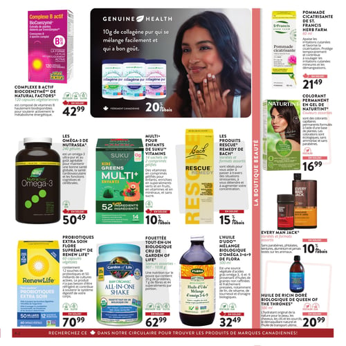 Circulaire Le Chrysanthème - Page 2. La page présente une variété de produits de santé et de bien-être. En haut à gauche, le Complexe B actif BioCoenzyme de Natural Factors, 120 capsules végétariennes, est en solde à 42,99 $. Au centre, Genuine Health propose 10 grammes de collagène pur, avec 20 % de rabais. La section "La Boutique Beauté" commence à droite. On y trouve la Pommade Cicatrisante de St. Francis Herb Farm, 60 ml, en solde à 21,49 $. En dessous, le Colorant Permanent en gel de Naturtint, couleurs assorties, est en solde à 16,99 $. Dans la section inférieure gauche de la page, les Oméga-3 NutraSea de Nature's Way, 240 gélules, sont en solde à 50,49 $. À côté, les Multi+ Enfants de Suku Vitamins, 14 sachets de 2 comprimés gélifiés, sont offerts avec 10 % de rabais. Puis, les produits Rescue Remedy de Bach, variétés et formats assortis, bénéficient de 15 % de rabais. En bas à gauche, les Probiotiques Extra Soin Flore Suprême de Renew Life, 60 capsules végétales, sont en solde à 70,99 $. Au centre, la Fouettée Tout-en-un Biologique Cru de Garden of Life, saveurs assorties de 907 à 1038 grammes, est en solde à 62,99 $. À droite, l'Huile d'Udo Mélange Biologique d'Oméga 3+6+9 de Flora, 500 ml, est en solde à 32,49 $. Dans la continuité de la section "La Boutique Beauté", les produits Every Man Jack, variétés et formats assortis, sont offerts avec 10 % de rabais. Enfin, l'Huile de Ricin Doré Biologique de Queen of the Thrones, 500 ml, est en solde à 20,99 $.