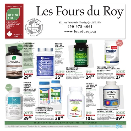 Circulaire Les Fours du Roy - Page 1. La page d'accueil présente le logo "Les Fours du Roy" avec l'adresse 322, rue Principale, Granby, Qc J2G 2W4, le numéro de téléphone 450-378-4061 et le site web www.fourduroy.ca. À gauche, un encadré rouge indique que le magasin est un fier membre de Health First, fièrement canadien depuis 1999, avec un logo de feuille d'érable et l'adresse healthfirst.ca. Sous le titre principal, un logo circulaire mentionne "Épicerie Santé, Produits Naturels et Écologiques".

La page met en vedette huit produits en solde, organisés en deux rangées. La première rangée comprend :
1. Un nouveau Complexe de Magnésium Suprême de Health First, 120 capsules végétales, contenant 100 mg de magnésium élémentaire, à 29,99 $.
2. Adrenal-Pro de CanPrev, 120 capsules végétales, formulé pour soutenir les glandes surrénales et réduire le stress, à 35,99 $.
3. Stimulant de Testostérone d'Ultimate, 60 capsules végétariennes, favorisant la production de testostérone, à 24,99 $.
4. Poudre de Créatine Monohydratée de Prairie Naturals Sport, format prime de 300 + 100 g, pour augmenter la masse musculaire, à 27,99 $.

La deuxième rangée présente :
1. Une nouvelle Formule pour les Cheveux durant la Ménopause de Womensense, 60 capsules végétariennes, pour améliorer l'épaisseur et la densité des cheveux et soulager les symptômes de la ménopause, à 39,99 $.
2. Vitamines Multiples pour Femmes Actives et Hommes Actifs de Progressive, 120 capsules végétales, un complexe de nutriments pour un style de vie actif, à 38,99 $.
3. Prostate Performe de New Roots Herbal, formats assortis, contribuant à soulager les symptômes de l'hyperplasie bénigne de la prostate, avec 10 % de rabais.
4. Berbérine WellBetX de Natural Factors, 120 capsules végétariennes de 500 mg, pour favoriser l'équilibre glycémique et la santé cardiovasculaire, à 39,99 $.

Les soldes sont en vigueur du 5 au 20 juin 2026. Le bas de page inclut des informations sur Health First Network et une invitation à visionner la circulaire sur Flipp.