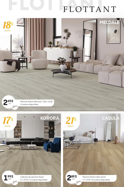 Circulaire Déco Surfaces - Page 5. La page met en vedette des planchers flottants. En haut, le plancher flottant effet bois MELDALE est offert avec 18 % de rabais à 2,49 $ le pied carré (prix régulier 3,05 $). Il mesure 7,68 pouces par 47,32 pouces et est disponible en 3 couleurs. En bas à gauche, la collection de plancher flottant KORORA bénéficie de 17 % de rabais à 1,99 $ le pied carré (prix régulier 2,40 $). Ce plancher mesure 5 pouces par 47,75 pouces et est offert en 6 couleurs. En bas à droite, le plancher flottant effet naturel CASULA est à 21 % de rabais à 2,89 $ le pied carré (prix régulier 3,68 $). Il mesure 7,7 pouces par 47,8 pouces et est disponible en 8 couleurs.