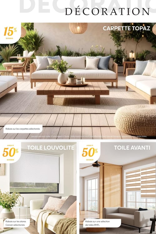 Circulaire Déco Surfaces - Page 6. La page présente des offres sur des articles de décoration. En haut, une grande image d'un salon de patio extérieur avec une carpette Topaz, bénéficiant de 15 % de rabais sur les carpettes sélectionnées. En bas à gauche, une toile Louvolite est mise en avant dans un intérieur moderne, avec jusqu'à 50 % de rabais sur les stores Carsan sélectionnés. En bas à droite, une toile Avanti est montrée dans un autre salon, offrant jusqu'à 50 % de rabais sur une sélection de toiles RMFL. Un avis en bas de page précise que les prix peuvent varier d'une région à l'autre et que le marchand local informera des frais de transport supplémentaires applicables.