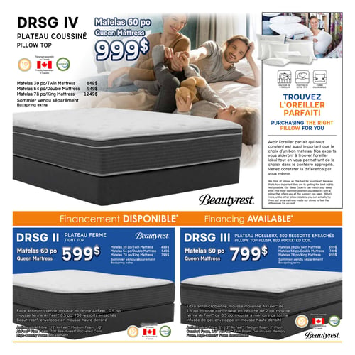 Circulaire Meubles Sinray - Page 2. La page présente des offres de matelas Beautyrest et un guide pour choisir l'oreiller parfait.

En haut, le matelas DRSG IV Plateau Coussiné est affiché avec une famille souriante sur un lit. Le matelas Queen de 60 pouces est à 999 $. D'autres formats sont disponibles : 39 pouces (simple) à 849 $, 54 pouces (double) à 949 $ et 78 pouces (très grand) à 1249 $. Le sommier est vendu séparément. Ce matelas est fièrement assemblé au Canada et est garanti 10 ans.

À droite, une section est dédiée à "Trouvez l'oreiller parfait!". Elle explique l'importance de choisir le bon oreiller, avec des icônes illustrant la hauteur de l'oreiller, la position de votre tête et la forme ergonomique.

En bas, une bannière indique "Financement disponible". Deux autres matelas Beautyrest sont présentés :
À gauche, le matelas DRSG II Plateau Ferme de 60 pouces (Queen) est à 599 $. Les autres formats sont : 39 pouces (simple) à 499 $, 54 pouces (double) à 549 $ et 78 pouces (très grand) à 799 $. Il est composé de fibre antimicrobienne, mousse mi-ferme AirFeel de 0,5 pouce, mousse ferme AirFeel de 0,5 pouce, 700 ressorts ensachés et enveloppe en mousse haute densité. Il est garanti 10 ans et fièrement assemblé au Canada.
À droite, le matelas DRSG III Plateau Moelleux, 800 ressorts ensachés de 60 pouces (Queen) est à 799 $. Les autres formats sont : 39 pouces (simple) à 699 $, 54 pouces (double) à 749 $ et 78 pouces (très grand) à 999 $. Il est composé de fibre antimicrobienne, mousse moyenne AirFeel de 1,5 pouce, mousse confortable en peluche de 2 pouces, mousse ferme AirFeel de 0,5 pouce, mousse à mémoire de forme infusée de gel, et enveloppe en mousse haute densité. Il est garanti 10 ans et fièrement assemblé au Canada.
