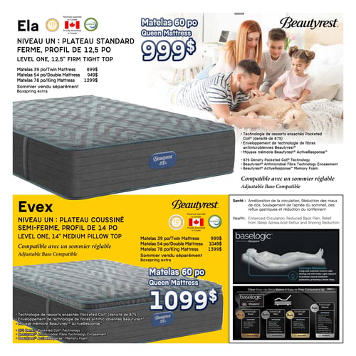 Circulaire Meubles Sinray - Page 3. La page présente trois produits principaux. En haut à gauche, le matelas Ela, assemblé au Canada et garanti 10 ans, est un plateau standard ferme de 12,5 pouces. Le matelas Queen de 60 pouces est à 999 $. Les autres formats disponibles sont le 39 pouces à 899 $, le 54 pouces à 949 $ et le 78 pouces à 1299 $. Le sommier est vendu séparément. Ce matelas Beautyrest est compatible avec un sommier réglable et intègre la technologie de ressorts ensachés Pocketed Coil (densité de 875), un enveloppement de fibres antimicrobiennes et de la mousse mémoire ActiveResponse. Une photo montre une famille avec un chien sur un matelas. En bas à gauche, le matelas Evex, également assemblé au Canada et garanti 10 ans, est un plateau coussiné semi-ferme de 14 pouces. Le matelas Queen de 60 pouces est à 1099 $. Les autres formats disponibles sont le 39 pouces à 999 $, le 54 pouces à 1049 $ et le 78 pouces à 1399 $. Le sommier est vendu séparément. Ce matelas Beautyrest est compatible avec un sommier réglable et int'egre la technologie de ressorts ensachés Pocketed Coil (densité de 875), un enveloppement de fibres antimicrobiennes et de la mousse mémoire ActiveResponse. À droite, une section dédiée à la santé met en avant les bienfaits d'un sommier réglable, notamment l'amélioration de la circulation, la réduction des maux de dos, le soulagement de l'apnée du sommeil, des reflux gastriques et la réduction du ronflement. Le sommier réglable baselogic de Beautyrest est présenté, avec une image montrant qu'il peut aider à augmenter la mélatonine. Un tableau comparatif détaille les caractéristiques des modèles baselogic Bronze, Silver, Gold et Platinum.