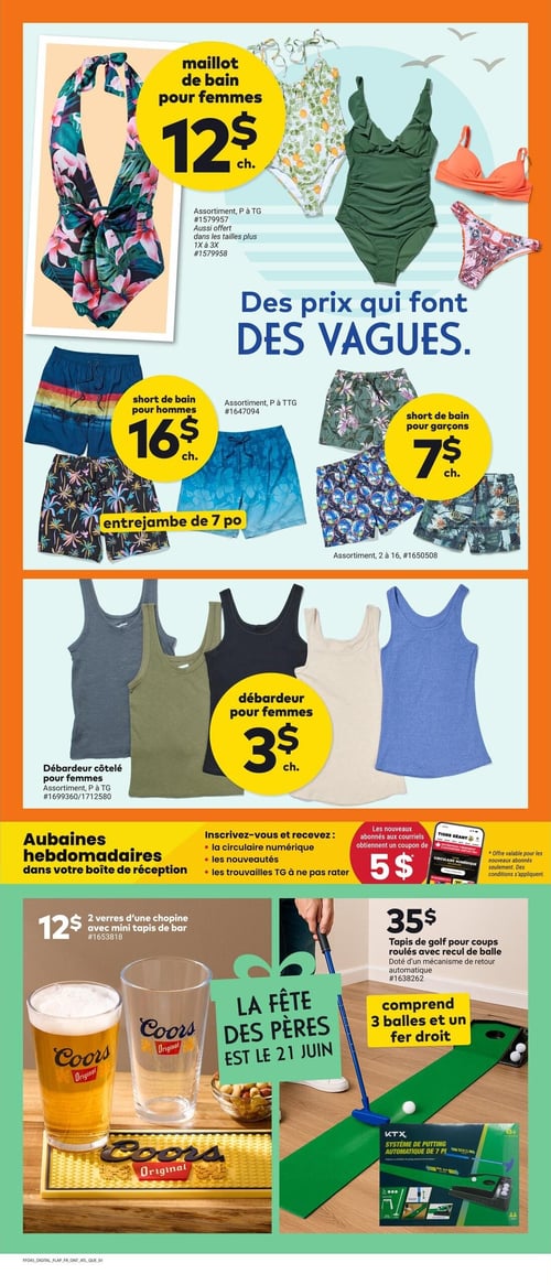 Circulaire Tigre Géant - Page 3. La page est intitulée "Des prix qui font des vagues". On y trouve des maillots de bain pour femmes à 12 $ chacun, disponibles en assortiment de tailles P à TG, et aussi offerts en 1X à 3X. Des shorts de bain pour hommes avec un entrejambe de 7 po sont offerts à 16 $ chacun, en assortiment de tailles P à TTG. Des shorts de bain pour garçons sont à 7 $ chacun, en assortiment de tailles 2 à 16. Des débardeurs pour femmes sont disponibles à 3 $ chacun, ainsi que des débardeurs côtelés pour femmes en assortiment de tailles P à TG. Une section invite à s'inscrire aux aubaines hebdomadaires par courriel pour recevoir la circulaire numérique, les nouveautés et les trouvailles Tigre Géant, avec un coupon de 5 $ pour les nouveaux abonnés. La section "La Fête des Pères est le 21 juin" propose deux verres d'une chopine Coors Original avec un mini tapis de bar pour 12 $, et un tapis de golf pour coups roulés avec recul de balle à 35 $, doté d'un mécanisme de retour automatique, comprenant 3 balles et un fer droit.