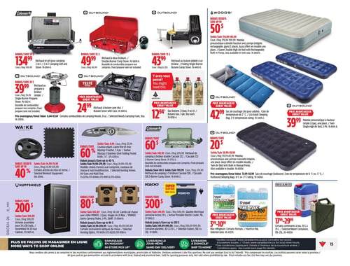 Circulaire Canadian Tire - Page 19. La page présente des articles de camping et d'extérieur. En haut, on trouve un réchaud et gril Coleman 2 en 1 à 134,99 $ (rég. 189,99 $), un réchaud Outbound à deux brûleurs à 49,99 $ (rég. 84,99 $), et un réchaud Outbound pliable à un brûleur à 43,99 $ (rég. 62,99 $). Plus bas, un réchaud Outbound au propane à un brûleur est à 39,99 $ (rég. 59,99 $), un réchaud Outbound au butane avec étui à 24,99 $, et un paquet de 3 bonbonnes de gaz butane Woods de 8 oz à 12,94 $. La section des matelas et sacs de couchage inclut un matelas pneumatique double Woods avec pompe intégrée, rabais jusqu'à 50 % (prix régulier de 134,99 $ à 199,99 $), un sac de couchage Outbound pour adultes (2 °C) à 42,99 $, et un matelas pneumatique Outbound simple (2 paquets) à 39,99 $. Un matelas pneumatique Outbound avec pompe manuelle intégrée est aussi offert avec un rabais de 20 $ (prix régulier de 38,99 $ à 39,99 $). Pour l'équipement sportif, des articles d'entraînement Wa:ke sont offerts avec jusqu'à 40 % de rabais (prix régulier de 14,99 $ à 79,99 $). Un couteau pliant Ripstop II Gerber est à 60 % de rabais (prix régulier de 9,99 $ à 27,99 $), et d'autres couteaux de chasse et outils multifonction sont jusqu'à 40 % de rabais (prix régulier de 19,99 $ à 279,99 $). Un réchaud de camping Coleman Cascade 222 à deux brûleurs est à 60 $ de rabais (prix régulier de 209,99 $), et le modèle Cascade 328 à trois brûleurs est à 80 $ de rabais (prix régulier de 279,99 $). Enfin, une armoire à fusils Huntshield pour 24 à 30 fusils est à 200 $ de rabais (prix régulier de 599,99 $). Des caméras de chasse Primos avec vidéo (2 paquets) sont à 80 $ de rabais (prix régulier de 181,89 $), et d'autres instruments optiques de chasse sont jusqu'à 90 % de rabais (prix régulier de 24,99 $ à 209,99 $). Une glacière électrique portable Igloo Active de 19 L est à 300 $ de rabais (prix régulier de 649,99 $), avec d'autres glacières de 30 L à 33 L jusqu'à 250 $ de rabais (prix régulier de 399,99 $ à 699,99 $). Des blocs réfrigérants Cryopak sont offerts de 3,99 $ à 10,99 $. Des contenants à eau Reliance de 10 L à 23 L sont disponibles de 17,99 $ à 29,99 $.