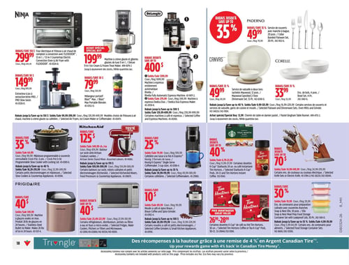 Circulaire Canadian Tire - Page 23. La page présente une variété d'appareils de cuisine et d'articles ménagers. En haut à gauche, un four électrique et friteuse à air chaud Ninja avec FLEXDOOR™ est à 299,99 $, économisez 150 $. Une machine à crème glacée et gâteries glacées de luxe Ninja est à 199,99 $ en achat spécial. Un extracteur à jus à extraction lente Ninja PRO est à 149,99 $, économisez 50 $. Un mélangeur portatif Ninja Blast™ Max est à 79,99 $, économisez 50 $. Des rabais jusqu'à 150 $ sont offerts sur certains modèles de friteuses à air chaud, machines à crème glacée ou cafetières.

Au centre supérieur, des machines à espresso DeLonghi sont en vedette : la machine entièrement automatique Rivella est à 1299,99 $ avec des rabais jusqu'à 400 $, et la machine Dedica Duo est à 279,99 $ avec des rabais jusqu'à 300 $. Des rabais jusqu'à 300 $ sont offerts sur certaines machines à café et espresso.

En haut à droite, un service de couverts Paderno de 20 pièces est à 49,99 $, économisez 35 %. Un service de vaisselle Canvas Maywood de 12 pièces est à 49,99 $, économisez 25 %. Un ensemble de bols Corelle de 4 pièces est à 33,99 $, économisez 35 %. Des rabais jusqu'à 40 % sont offerts sur certains services de couverts et de vaisselle. Un chemin de table en damier pastel est à 12,99 $ en achat spécial.

Au centre gauche, une mijoteuse programmable Crock-Pot de 6 pintes est à 64,99 $, économisez 35 %. Un batteur sur socle KitchenAid Artisan de couleurs variées est à 125 $ (testé), son prix régulier étant 349,99 $. Des rabais jusqu'à 40 % sont offerts sur certains petits électroménagers et mijoteuses.

Au centre droit, une cafetière une tasse à la fois Keurig K-Express™ est à 79,99 $, économisez 25 %. Des dosettes K-Cup® Starbucks de 24 unités ou du café instantané Tim Hortons sont offertes avec des rabais jusqu'à 40 %, à des prix variant de 6,79 $ à 23,99 $. Des rabais jusqu'à 70 $ sont offerts sur certains ensembles de couteaux ou couteaux électriques, avec des prix de 14,99 $ à 149,99 $.

En bas à gauche, une machine à glaçons Frigidaire en inox, produisant 26 livres de glaçons en 24 heures, est à 149,99 $, économisez 40 $.

Au centre inférieur, des rabais jusqu'à 40 % sont offerts sur certains réfrigérateurs, distributeurs, pichets ou filtres à eau et fours à micro-ondes, avec des prix de 25,49 $ à 321,99 $. Un moulin à café et épice Braun est à 89,99 $, économisez 10 $. Des rabais jusqu'à 100 $ sont offerts sur certains moulins à café et petits électroménagers. Des dosettes K-Cup® de café ou thé Tim Hortons de 30 unités sont offertes à des prix avantageux de 26,99 $ à 28,99 $.

En bas à droite, des ensembles de contenants pour préparation culinaire Snap & Nest de 10 pièces sont à 19,99 $, économisez 30 %. Des rabais jusqu'à 55 % sont offerts sur certains ensembles de contenants pour aliments.