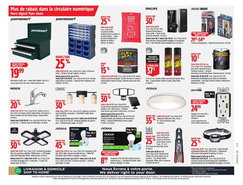 Circulaire Canadian Tire - Page 32. La page met en avant "Plus de rabais dans la circulaire numérique". En haut à gauche, une mini boîte à outils Mastercraft verte est à 19,99 $. À côté, un casier à 39 bacs et tiroirs Mastercraft est en rabais de 25 % à 34,99 $. Une couverture antifeu Saint-y est aussi en rabais de 25 % à 14,99 $. Au centre, un enduit scellant caoutchouté liquide Flex Seal est en rabais de 15 %, de 19,49 $ à 30,99 $. Deux bombes d'enduit scellant caoutchouté liquide Flex Seal de 395 g, noires, sont offertes à 37 $ pour 2. En haut à droite, un pêne dormant électronique intelligent Philips avec écran tactile est en rabais de 30 % à 80 $. Des moustiquaires Magic Mesh sont offertes de 29,99 $ à 54,99 $. Un resurfaçeur pour béton décoratif Terrazzo est en rabais de 10 % à 61,99 $. Un revêtement antidérapant pour béton ou membrane imperméable Terrazzo est en rabais de 10 %, de 49,99 $ à 58,99 $. Plus bas, un robinet d'évier Moen à levier unique, fini chrome ou inox, est en rabais de 20 %, de 151,99 $ à 199,99 $. Une applique de salle de bain Canvas Northfield à 3 ampoules est en rabais de 30 % à 79,99 $. Une lampe solaire à détecteur de mouvement Noma Sunforce de 1500 lumens est en rabais de 30 % à 62,99 $. Un plafonnier affleurant à DEL Noma de 10 po est en rabais de 35 % à 19,49 $. Un chargeur CA à port USB Leviton, paquet de 2, est à 24,99 $. En bas de page, un luminaire de garage Globe à DEL avec panneaux réglables de 5000 lumens est en rabais de 30 % à 14,99 $. Des ampoules à DEL Noma A19 de 100 W, blanc chaud ou lumière du jour, paquet de 2, sont en rabais de 45 % à 9,29 $. Des ampoules à DEL Noma A19 de 60 W, blanc chaud ou lumière du jour, paquet de 4, sont à 8,99 $. Un outil à sertir pour tuyaux en PEX Waterline avec coupe-tuyau est en rabais de 25 % à 74,99 $. Une lampe frontale rechargeable Mastercraft de 200 lumens est en rabais de 25 % à 24,05 $.