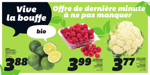 Circulaire IGA - Page 4. La page est intitulée "Vive la bouffe bio" et "Offre de dernière minute à ne pas manquer". On y trouve des limes biologiques du Mexique, 454 grammes, à 3,88 $ (rég. 7,99 $). Des framboises biologiques des États-Unis, 170 grammes, sont offertes à 3,99 $ (rég. 6,99 $). Enfin, un chou-fleur biologique des États-Unis, grosseur 12, est à 3,77 $ (rég. 6,99 $).