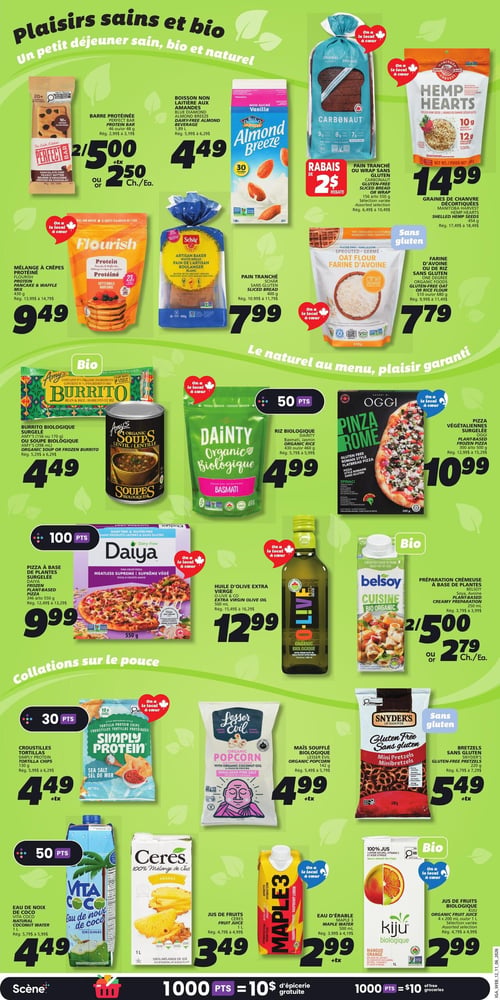 Circulaire IGA - Page 15. La page est intitulée "Plaisirs sains et bio" et "Un petit déjeuner sain, bio et naturel". On y trouve des barres protéinées Perfect de 46 ou 48 g à 2 pour 5,00 $ ou 2,50 $ chacune, une boisson non laitière aux amandes Almond Breeze vanille de 1,89 L à 4,49 $, du pain tranché ou wrap sans gluten Carbonaut de 156 à 550 g avec un rabais de 2 $, et des graines de chanvre décortiquées Hemp Hearts de 454 g à 14,99 $. Également, un mélange à crêpes protéiné Flourish de 450 g à 9,49 $, du pain tranché sans gluten Schar de 400 g à 7,99 $, et de la farine d'avoine ou de riz sans gluten One Degree de 510 g à 7,79 $.

La section suivante, "Le naturel au menu, plaisir garanti", présente un burrito biologique surgelé Amy's de 156 ou 170 g ou une soupe biologique Amy's de 398 ml à 4,49 $. Du riz biologique basmati Dainty de 430 ou 460 g est offert à 4,99 $ avec 50 points. Une pizza végétalienne surgelée Oggi de 300 à 500 g est à 10,99 $. Une pizza à base de plantes surgelée Daiya de 346 à 550 g est à 9,99 $ avec 100 points. De l'huile d'olive extra vierge O-Live & Co de 500 ml est à 12,99 $. Une préparation crémeuse à base de plantes Belsoy de 250 ml est à 2 pour 5,00 $ ou 2,79 $ chacune.

La dernière section, "Collations sur le pouce", propose des croustilles tortillas Simply Protein de 130 g à 4,49 $ avec 30 points. Du maïs soufflé biologique Lesser Evil de 142 g est à 4,99 $. Des bretzels sans gluten Snyder's de 220 g sont à 5,49 $. De l'eau de noix de coco Vita Coco de 1 L est à 4,49 $ avec 50 points. Du jus de fruits Ceres de 1 L est à 3,49 $. De l'eau d'érable Maple3 de 500 ml est à 2,99 $. Enfin, du jus de fruits biologique Kiju de 4 x 200 ml ou 1 L est à 2,99 $.