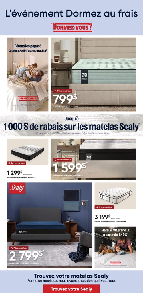 Circulaire Dormez Vous - Page 1. La page annonce l'événement "Dormez au frais" et une promotion "Fêtons les papas! Cadeau GRATUIT avec tout achat". Une offre principale propose jusqu'à 1000 $ de rabais sur les matelas Sealy. Plusieurs matelas Sealy Posturepedic sont présentés : le modèle Z5, grand lit, à 799 $; le modèle Plus DBS 1, grand lit, à 1299 $; le modèle Plus DBS 2, grand lit, à 1599 $; le modèle Raindrop LF, grand lit, à 2799 $; et le modèle Luxury Lainey, grand lit, à 3199 $. Un matelas VR grand lit est également disponible à partir de 649 $. La page se termine par l'invitation "Trouvez votre matelas Sealy. Ferme ou moelleux, nous avons le soutien qu'il vous faut.