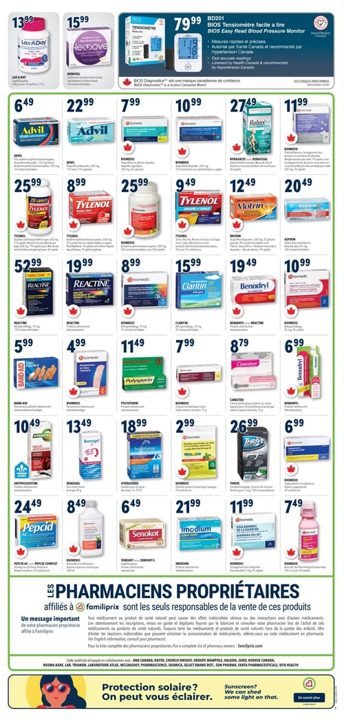 Circulaire Familiprix - Page 3. La page présente une variété de produits pharmaceutiques et de soins de santé. En haut, on trouve Lax-A-Day, un laxatif de 238 g ou 17 sachets à 13,99 $, Hemovel pour le traitement des hémorroïdes, 18 comprimés ou tablettes à 15,99 $, et un tensiomètre BIOS facile à lire à 79,99 $, recommandé par Hypertension Canada. La section principale, sous une bande verte, est organisée en six rangées de produits.

La première rangée inclut : Advil Plus Acétaminophène, 18 comprimés ou tablettes à 6,49 $; Advil Liqui-Gels, 110 ou 115 capsules à 22,99 $; Ibuprofène en gélules liquides Biomedic, 32 capsules à 7,99 $; Ibuprofène Biomedic, 120 comprimés ou caplets ou tablettes à 10,99 $; Robaxacet ou Robaxisal, 40 caplets à 27,49 $; et Biomedic pour le soulagement des douleurs musculaires et dorsales, 72 caplets à 11,99 $.

La deuxième rangée propose : Tylenol Douleurs arthritiques, 215 caplets à 25,99 $; Tylenol Extra Fort, 50 ou 100 caplets ou tablettes ou gélules à 8,99 $; Acétaminophène Biomedic, 500 comprimés ou caplets à 25,99 $; Tylenol Rhume et Sinus, produits sélectionnés, 18 ou 20 unités à 9,49 $; Motrin Gélules, 16 caplets à 12,49 $; et Aspirin Faible dose quotidienne, 180 comprimés ou tablettes à 20,49 $.

La troisième rangée contient : Reactine Format Écono, allergies, 120 comprimés ou tablettes à 52,99 $; Reactine, produits sélectionnés à 19,99 $; Allergies Biomedic, 10 ou 20 comprimés ou tablettes à 8,99 $; Claritin Allergies, 20 comprimés ou tablettes à 15,99 $; Benadryl ou Reactine Allergies, produits sélectionnés à 19,49 $; et Allergies Biomedic, 36 caplets à 10,99 $.

La quatrième rangée présente : Pansements adhésifs sélectionnés Band-Aid à 5,99 $; Pansements sélectionnés Biomedic à 4,99 $; Polysporin, produits sélectionnés à 11,49 $; Onguent antibiotique triple Biomedic, 15 g à 7,99 $; Canesten, crème antifongique externe ou topique pour les pieds, 15 g à 8,79 $; et Benadryl, produits sélectionnés à 6,99 $.

La cinquième rangée offre : Antiphlogistine, produits sélectionnés à 10,49 $; Benzagel, gel contre l'acné, 50 g à 13,49 $; Hydrasense, gouttes pour les yeux, 2 x 10 ml à 18,99 $; Pastilles contre la toux Biomedic, 20 unités à 2,99 $; Thrive Complet, gomme de nicotine, 108 morceaux ou pièces à 26,99 $; et Suppositoires à la glycérine Biomedic, 24 unités à 6,99 $.

La sixième et dernière rangée inclut : Pepcid AC ou Pepcid Complet pour les brûlures d'estomac, 50 unités à 24,49 $; Anti-acide et antiflatulent Biomedic, 350 ml à 8,49 $; Senokot ou Senokot-S, laxatif naturel, formats sélectionnés à 6,49 $; Imodium Liqui-Gels, produits sélectionnés à 21,99 $; Biomedic pour le soulagement de la diarrhée, 24 caplets à 11,99 $; et Bismuth Biomedic, 230 ml ou 24 caplets à 7,49 $.

En bas de page, un message important des pharmaciens propriétaires affiliés à Familiprix souligne leur responsabilité dans la vente de ces produits et conseille de lire attentivement les inscriptions. Une publicité pour la protection solaire est également visible.