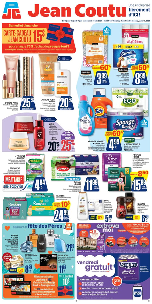 Circulaire Jean Coutu - Page 1. En haut de page, une offre spéciale pour samedi et dimanche : obtenez une carte-cadeau Jean Coutu de 15 $ à l'achat de 75 $ de presque tout. À gauche, 25 % de rabais sur les produits de maquillage L'Oréal Paris sélectionnés et 20 % de rabais sur les produits solaires Anthelios La Roche-Posay sélectionnés. Au centre, les papiers-mouchoirs faciaux Selection (paquet de 6) sont à 3,99 $ l'emballage (rabais de 60 %) et les papiers hygiéniques Charmin sélectionnés sont à 8,99 $ l'emballage (rabais jusqu'à 50 %). Les soins pour le visage Vichy Liftactiv et Neovadiol sélectionnés bénéficient d'un rabais de 20 %, ou 25 % avec le prix membre Moi. Les détergents ou assouplisseurs Bounce, Downy, Gain ou Tide sélectionnés sont à 4,99 $ chacun (rabais jusqu'à 60 %). Les essuie-tout Eco Sponge Towels sélectionnés sont aussi à 4,99 $ chacun. Les nettoyants pour prothèses dentaires Polident ou Poligrip sélectionnés et les produits d'hygiène buccale Sensodyne sélectionnés sont à 4,94 $ chacun. Les substituts de repas Nutrium ou Boost sélectionnés sont à 11,99 $ l'emballage. Les serviettes, protège-dessous ou sous-vêtements d'incontinence Depend ou Poise sélectionnés sont à 15,99 $ l'emballage (rabais de 8,50 $). Les couches Pampers sélectionnées sont à 24,99 $ l'emballage (rabais jusqu'à 10 $). Les savons ou nettoyants pour le corps Dove sélectionnés sont à 5,49 $ chacun (rabais jusqu'à 30 %). Les cafés instantanés Nescafé sélectionnés sont à 6,49 $ chacun (rabais de 5 $). Pour la fête des Pères le 21 juin, les parfums Diesel, Guess, Guy Laroche, Montblanc ou Nautica sélectionnés sont à 21,99 $ chacun. Les chocolats Ferrero Rocher (115 g à 200 g) sont à 8,99 $ chacun (rabais de 7,50 $). Les assortiments de chocolats Désir Noir (207 g à 255 g) sont à 11,99 $ chacun. Obtenez une carte-cadeau Jean Coutu de 10 $ à l'achat d'un coffret Prestige Brunch ou Brunch Gourmand. Un concours Extravamoi offre plus de 750 000 $ en prix. Enfin, un "Vendredi gratuit" exclusif aux membres Moi permet d'obtenir un produit Scotties Ultra Doux (valeur 2,99 $) via l'application.