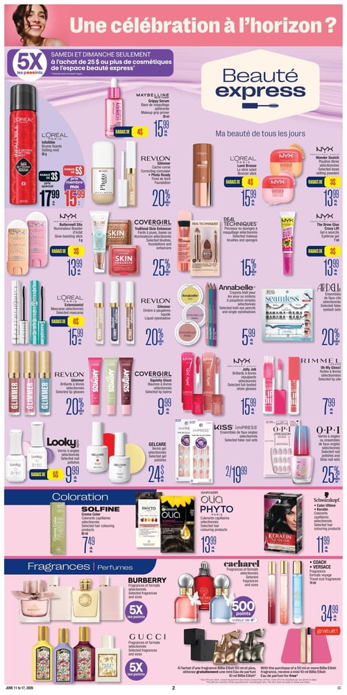 Circulaire Jean Coutu - Page 4. La page débute avec une promotion : 5 fois les points bonis à l'achat de 25 $ ou plus de cosmétiques de l'espace Beauté Express, valide samedi et dimanche seulement.
Dans la section Beauté Express, on trouve le sérum adhérent pour base de maquillage Grippy de Maybelline à 15,99 $ (rabais de 4 $). Le fixatif Infallible de L'Oréal Paris est à 17,99 $ ou 15,99 $ prix membre (rabais de 3 $ ou 5 $). Le cache-cerne correcteur Glimmer et le fond de teint Photo Ready de Revlon sont à 20 % de rabais. Le bâton soleil Lumi Bronze de L'Oréal Paris est à 15,99 $ (rabais de 4 $). Les poudres libres sélectionnées Wonder Snatch de NYX sont à 13,99 $ (rabais de 3 $). L'illuminateur booster d'éclat Buttermelt Stix de NYX est à 13,99 $ (rabais de 3 $). Les fards à joues, bases ou illuminateurs sélectionnés TruBlend Skin Enhancer de Covergirl sont à 25 % de rabais. Les pinceaux ou éponges à maquillage sélectionnés Real Techniques sont à 15 % de rabais. Le gel à sourcils The Brow Glue de NYX est à 13,99 $ (rabais de 3 $). Les mascaras sélectionnés Extensionist de L'Oréal Paris sont à 15,99 $ (rabais de 6 $). Les ombres à paupières liquides Glimmer de Revlon sont à 20 % de rabais. Les crayons khôl pour les yeux ou ombres à paupières Annabelle sont à 5,99 $. Les ensembles de faux-cils sélectionnés Seamless de Ardell sont à 20 % de rabais. Les brillants à lèvres Glimmer de Revlon sont à 20 % de rabais. Les baumes à lèvres sélectionnés Squishy Glaze de Covergirl sont à 9,99 $. Les brillants à lèvres repulpants Jelly Job de NYX sont à 15,99 $. Les huiles à lèvres sélectionnées Oh My Gloss! de Rimmel sont à 7,99 $. Les vernis à ongles sélectionnés Looky sont à 9,99 $ (rabais de 5 $). Les vernis gel sélectionnés Gelcare sont à 24 $. Les ensembles de faux ongles sélectionnés Impress de Kiss sont à 2 pour 19,99 $. Les vernis à ongles ou ensembles de faux-ongles sélectionnés O.P.I. sont à 25 % de rabais.
Dans la section Coloration, la crème colorante capillaire Solfine est à 7,49 $. Les colorants capillaires sélectionnés Olia de Garnier ou Phyto sont à 13,99 $. Les colorants capillaires sélectionnés Keratin Color de Schwarzkopf sont à 11,99 $.
La section Parfums présente les fragrances Burberry et Gucci en formats sélectionnés, offrant 5 fois les points bonis. Les fragrances Cacharel en formats sélectionnés donnent 500 points bonis (valeur de 4 $). Les fragrances de voyage Coach ou Versace de 10 ml sont à 34,99 $. À l'achat d'une fragrance Billie Eilish de 50 ml ou plus, obtenez gratuitement un mini eau de parfum de 10 ml Billie Eilish.