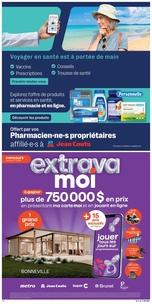 Circulaire Jean Coutu - Page 11. La page met en avant les services de santé pour voyager, incluant les vaccins, les prescriptions, les conseils et les trousses de santé, avec un appel à l'action pour prendre rendez-vous. Elle présente ensuite une offre de produits et services en santé disponibles en pharmacie et en ligne, illustrée par quatre produits de la marque Personnelle : des pansements transparents, de la poudre d'électrolyte, un antiacide extra fort et des capsules de mélatonine 5 mg, ainsi que des capsules anti-nausée au gingembre. Aucun prix n'est affiché pour ces produits. La section inférieure est consacrée au concours "Extravaganza Moi", valide jusqu'au 1er juillet, offrant plus de 750 000 $ en prix. Le grand prix est une maison Bonneville. D'autres prix incluent 15 prix exclusifs en ligne, un Spyder RT Limited Can-Am, 10 prix d'essence gratuite pour un an, deux séjours au Club Med et deux forfaits Fairmont. Les logos des partenaires Metro, Jean Coutu, Super C, Brunet et Première Moisson sont visibles en bas de page.