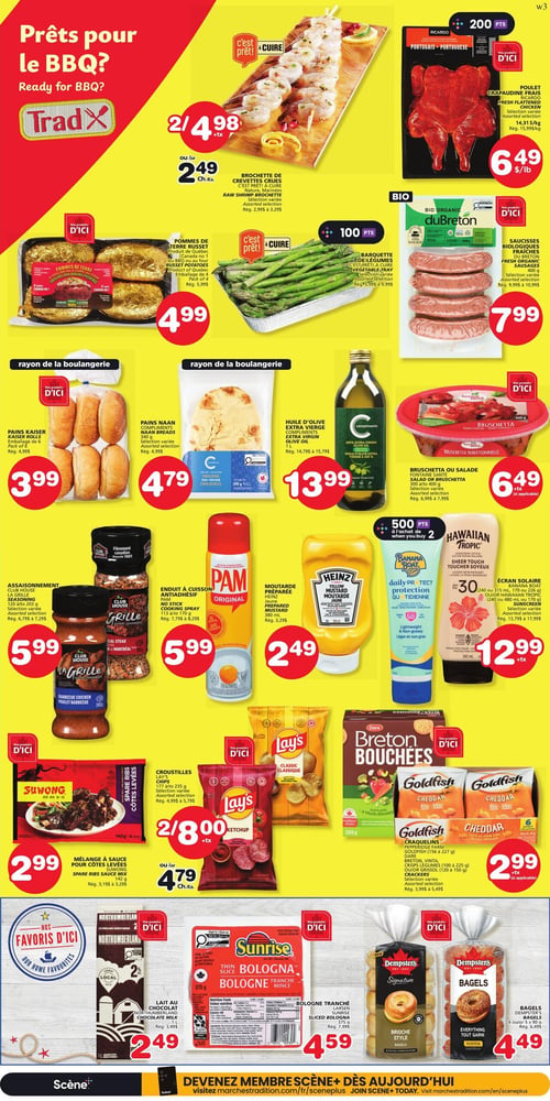 Circulaire Les Marchés Tradition - Page 7. La page est intitulée "Prêts pour le BBQ?". En haut à gauche, des brochettes de crevettes crues, nature ou marinées, sont offertes à 2 pour 4,98 $ ou 2,49 $ chacune. À droite, le poulet crapaudine frais Ricardo est à 6,49 $ la livre. En dessous, des pommes de terre Russet du Québec en emballage de 4 sont à 4,99 $. Une barquette d'asperges C'est prêt! À cuire est à 5,99 $. Les saucisses biologiques fraîches duBreton de 400 g sont à 7,99 $. Dans le rayon de la boulangerie, les pains Kaiser en emballage de 6 sont à 3,99 $, et les pains Naan Compliments de 340 g sont à 4,79 $. L'huile d'olive extra vierge Compliments est à 13,99 $. La bruschetta ou salade Fontaine Santé de 340 g est à 6,49 $. Plus bas, l'assaisonnement Club House La Grille de 113 à 205 g est à 5,99 $. L'enduit à cuisson antiadhésif Pam de 113 à 170 g est à 5,99 $. La moutarde préparée Heinz de 280 ml est à 2,49 $. L'écran solaire Banana Boat ou Hawaiian Tropic de 240 ou 480 ml est à 12,99 $. Le mélange à sauce pour côtes levées Suwong de 142 g est à 2,99 $. Les croustilles Lay's de 177 à 235 g sont à 2 pour 8,00 $ ou 4,79 $ chacune. Les craquelins Dare, incluant Breton Bouchées, Vinta, Goldfish ou Grissol, de 100 à 225 g sont à 2,99 $. En bas de page, le lait au chocolat Northumberland de 1 litre est à 2,49 $. La bologne tranchée Sunrise de 375 g est à 4,59 $. Les bagels Dempster's en emballage de 6 unités sont à 4,49 $. Un encart invite à devenir membre Scène+.
