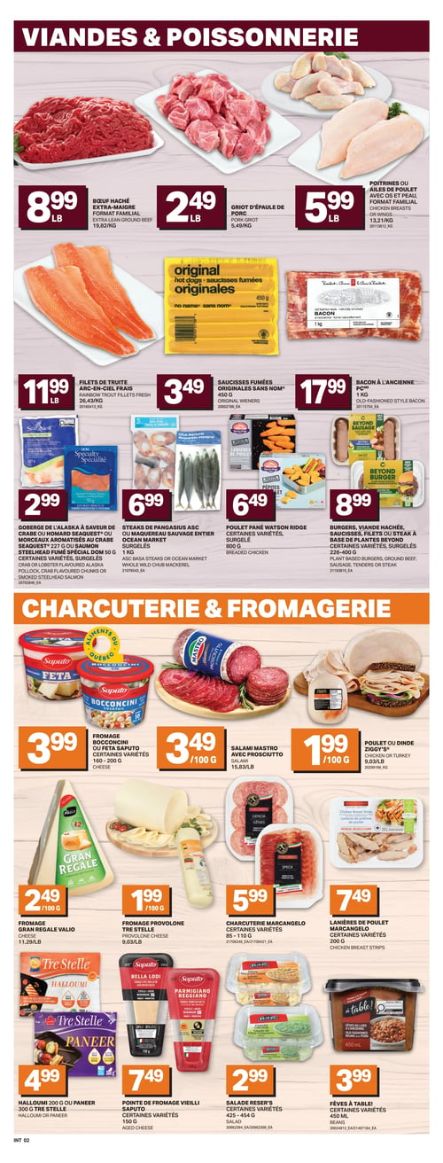 Circulaire L’intermarché - Page 5. La page est divisée en deux sections principales : "Viandes & Poissonnerie" en haut et "Charcuterie & Fromagerie" en bas. Dans la section "Viandes & Poissonnerie", on trouve : du bœuf haché extra-maigre à 8,99 $ la livre (19,82 $/kg), du griot d'épaule de porc à 2,49 $ la livre (5,49 $/kg), des poitrines ou ailes de poulet format familial à 5,99 $ la livre (13,21 $/kg), des filets de truite arc-en-ciel frais à 11,99 $ la livre (26,43 $/kg), des saucisses fumées Originales Sans Nom de 450 g à 3,49 $, du bacon à l'ancienne PC de 1 kg à 17,99 $, de la goberge de l'Alaska à saveur de crabe ou homard Seaquest de 227 g ou du saumon steelhead fumé spécial de 50 g, surgelés, à 2,99 $, des steaks de pangasius ASC ou du maquereau sauvage entier Ocean Market de 1 kg, surgelés, à 6,99 $, du poulet pané Watson Ridge de 800 g, surgelé, à 6,49 $, et des burgers, viande hachée, saucisses, filets ou steak à base de plantes Beyond, certaines variétés, de 226 à 400 g, surgelés, à 8,99 $. La section "Charcuterie & Fromagerie" propose : du fromage bocconcini ou feta Saputo, certaines variétés, de 160 à 200 g, à 3,99 $, du salami Mastro avec prosciutto à 3,49 $ par 100 g (15,83 $/livre), du poulet ou dinde Ziggy's à 1,99 $ par 100 g (9,03 $/livre), du fromage Gran Regale Valio à 2,49 $ par 100 g (11,29 $/livre), du fromage provolone Tre Stelle à 1,99 $ par 100 g (9,03 $/livre), de la charcuterie Marcangelo, certaines variétés, de 85 à 110 g, à 5,99 $, des lanières de poulet Marcangelo de 200 g à 7,49 $, du halloumi 200 g ou paneer 300 g Tre Stelle à 4,99 $, de la pointe de fromage vieilli Saputo, certaines variétés, de 150 g, à 7,49 $, de la salade Reser's, certaines variétés, de 425 à 454 g, à 2,99 $, et des fèves À Table!, certaines variétés, de 450 ml, à 3,99 $.