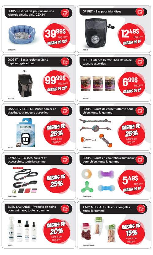 Circulaire Tropicazoo - Page 3. Cette page présente dix offres pour animaux. On y trouve un lit deluxe Bud'z bleu de 29x24 pouces à 39,99 $ (rég. 69,99 $, rabais de 30 $), et un sac pour friandises GF PET à 12,49 $ (rég. 17,49 $, rabais de 5 $). Un sac à roulettes 2 en 1 Dog It Explorer gris et noir est offert à 99,99 $ (rég. 119,99 $, rabais de 20 $), tandis que les gâteries Better Than Rawhide Zoe aux saveurs assorties sont à 6,99 $ (rég. 8,99 $, rabais de 2 $). La muselière panier en plastique Baskerville de grandeurs assorties bénéficie d'un rabais de 25 % (à partir de rég. 25,99 $). Les jouets de corde flottante Bud'z pour chien, toute la gamme, sont à 25 % de rabais (à partir de rég. 7,99 $). Les laisses, colliers et accessoires Ezydog, toute la gamme, sont à 25 % de rabais. Les jouets en caoutchouc lumineux Bud'z pour chien, toute la gamme, sont à 5,49 $ (rég. 8,49 $, rabais de 3 $). Les produits de soins Bleu Lavande pour animaux, toute la gamme, sont à 20 % de rabais (à partir de rég. 16,99 $), et les os crus congelés Faim Museau, toute la gamme, sont à 15 % de rabais (à partir de rég. 6,49 $).