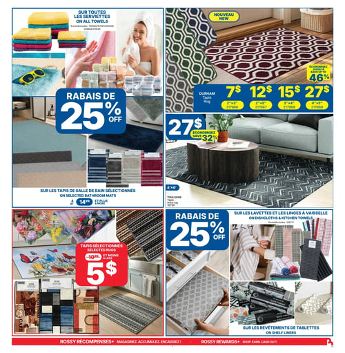 Circulaire Rossy - Page 3. La page présente des offres sur les articles de maison. En haut à gauche, profitez d'un rabais de 25 % sur toutes les serviettes, illustrées en différentes couleurs et tailles. En haut à droite, découvrez les nouveaux tapis Durham aux motifs géométriques, offerts à 7 $ pour un 2"x3", 12 $ pour un 2"x5", 15 $ pour un 3"x4" et 27 $ pour un 4"x5", avec des économies allant jusqu'à 46 %. Au centre droit, un tapis Toulouse de 4"x6" est affiché à 27 $, permettant d'économiser 32 %. Au centre gauche, les tapis de salle de bain sélectionnés sont à partir de 14,99 $. En bas à gauche, des tapis sélectionnés sont offerts à 5 $, pour des articles initialement à 10,99 $ et moins. En bas à droite, un rabais de 25 % est appliqué sur les lavettes et les linges à vaisselle, ainsi que sur les revêtements de tablettes. Le bas de page mentionne le programme « Rossy Récompenses+ : Magasinez, accumulez, encaissez! ».