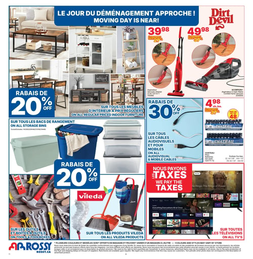Circulaire Rossy - Page 8. La page annonce que "Le jour du déménagement approche!".

La section de gauche propose des rabais de 20 % sur :
- Tous les meubles d'intérieur à prix réguliers, incluant une table basse, un îlot de cuisine, une étagère, un ensemble de salle à manger et une console.
- Tous les bacs de rangement, illustrés par des bacs en plastique bleus et transparents.
- Les outils et boîtes à outils, avec des images de marteau, clés, pinces et niveau.
- Tous les produits Vileda, montrant un balai, une vadrouille et un seau.

La section de droite présente :
- Deux aspirateurs Dirt Devil : un aspirateur balai rouge à 39,98 $ (économisez 27 %) et un aspirateur à main filaire Scorpion+ à 49,98 $ (économisez 37 %).
- Un rabais de 30 % sur tous les câbles audiovisuels et pour mobiles, avec une image de divers câbles USB et audio.
- Des piles Chateau AA ou AAA, en paquet de 48, à 4,98 $ le paquet (économisez 37 %).
- L'offre "Nous payons les taxes" sur toutes les télévisions, illustrée par un écran de télévision affichant des applications de streaming.