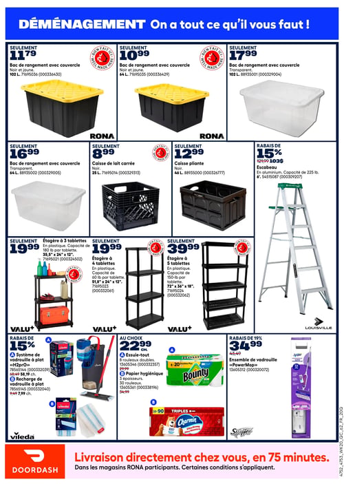 Circulaire Rona - Page 6. La page est intitulée "DÉMÉNAGEMENT On a tout ce qu'il vous faut !". On y trouve une sélection de produits pour le déménagement et l'entretien. En haut, trois bacs de rangement avec couvercle sont offerts : un modèle noir et jaune de 102 litres à 11,79 $, un autre noir et jaune de 64 litres à 10,99 $, et un transparent de 102 litres à 17,99 $. La rangée suivante présente un bac de rangement transparent de 64 litres à 16,99 $, une caisse de lait carrée noire de 25 litres à 8,99 $, et une caisse pliante noire de 46 litres à 12,99 $. Un escabeau Louisville en aluminium d'une capacité de 225 livres et de 6 pieds est en rabais de 15 % à 103 $ (prix régulier 121,99 $). En bas de page, trois étagères en plastique sont disponibles : une à 3 tablettes (35,5 po x 24 po x 12 po, capacité 180 livres par tablette) à 19,99 $, une à 4 tablettes (51,8 po x 24 po x 12 po, capacité 60 livres par tablette) à 19,99 $, et une à 5 tablettes (72 po x 36 po x 18 po, capacité 150 livres par tablette) à 39,99 $. La section "VALU+" propose un rabais de 15 % sur le système de vadrouille à plat Vileda "H2pro" à 58,19 $ (prix régulier 68,49 $) et sa recharge à 7,99 $ (prix régulier 9,49 $). Dans la section "AU CHOIX" à 22,99 $ chacun, on trouve l'essuie-tout Bounty de 8 rouleaux doubles et le papier hygiénique Charmin de 3 épaisseurs en paquet de 30 rouleaux. Enfin, un ensemble de vadrouille Swiffer "PowerMop" est en rabais de 19 % à 34,99 $ (prix régulier 43,49 $). Une bannière DoorDash en bas de page indique la livraison à domicile en 75 minutes dans les magasins Rona participants.
