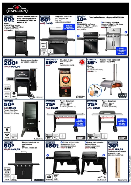 Circulaire Rona - Page 8. La page présente des offres sur des équipements de cuisson extérieurs de marques variées. En haut à gauche, un rabais de 50 $ est offert sur les barbecues noirs mats Napoleon «Freestyle 365» et «Freestyle 425». Le modèle montré, avec 33 000 BTU et 495 pi² de surface de cuisson, est à 549 $ (anciennement 599 $). À côté, une plaque de cuisson au gaz propane Napoleon 36" noir mat, avec 33 600 BTU et une plaque en acier inoxydable, est à 649 $ (anciennement 699 $), également avec un rabais de 50 $. Plus à droite, un rabais de 10 % est appliqué sur tous les barbecues Napoleon «Rogue». Le modèle A, avec 48 000 BTU, 4 brûleurs et 710 pi² de surface de cuisson, est à 899 $ (anciennement 999 $). Le modèle B, avec 57 000 BTU, 4+1 brûleurs et 745 pi² de surface de cuisson, est à 989 $ (anciennement 1099 $). Ces modèles sont aussi disponibles au gaz naturel.

Au centre de la page, un rabais de 200 $ est offert sur le barbecue au charbon Masterbuilt, à 999,99 $ (anciennement 1199,99 $), doté de 800 pi² de surface de cuisson et du Wi-Fi. À côté, le charbon de bois 100 % bois franc de 8 kg, de marque Feuille d'Érable, est à 19,99 $ (anciennement 24,99 $), avec un rabais de 20 %. Plus à droite, un rabais de 15 % est appliqué sur tous les fours à pizza et accessoires Ooni. Le modèle «Karu 12» est à 339 $ (anciennement 399 $).

En bas de page, un rabais de 50 $ est offert sur le fumoir électrique Masterbuilt, à 348 $ (anciennement 398 $), avec 710 pi² de surface de cuisson et le Wi-Fi. À côté, la plaque de cuisson au gaz propane Weber «Slate» 36", avec 48 000 BTU, 4 brûleurs et 756 pi² de surface de cuisson, est à 924 $ (anciennement 999 $), avec un rabais de 75 $. La version 28" de la plaque de cuisson Weber «Slate», avec 36 000 BTU, 3 brûleurs et 504 pi² de surface de cuisson, est à 624 $ (anciennement 699 $), également avec un rabais de 75 $. Ces deux plaques Weber sont aussi disponibles au gaz naturel.

En bas à gauche, la plaque de cuisson au gaz propane Laflamme & Co 36", avec 50 000 BTU, 4 brûleurs et 700 pi² de surface de cuisson, est à 449,99 $ (anciennement 499,99 $), avec un rabais de 50 $. À côté, un rabais de 150 $ est offert sur les barbecues à granules Traeger «Woodridge Pro» et «Woodridge». Le modèle «Woodridge Pro» est à 1349,99 $ (anciennement 1499,99 $) et le modèle «Woodridge» est à 1149,99 $ (anciennement 1299,99 $). Les deux modèles sont compatibles Wi-Fi. Enfin, le thermomètre à viande Meater Plus est à 119,99 $ (anciennement 149,99 $), avec un rabais de 30 $.