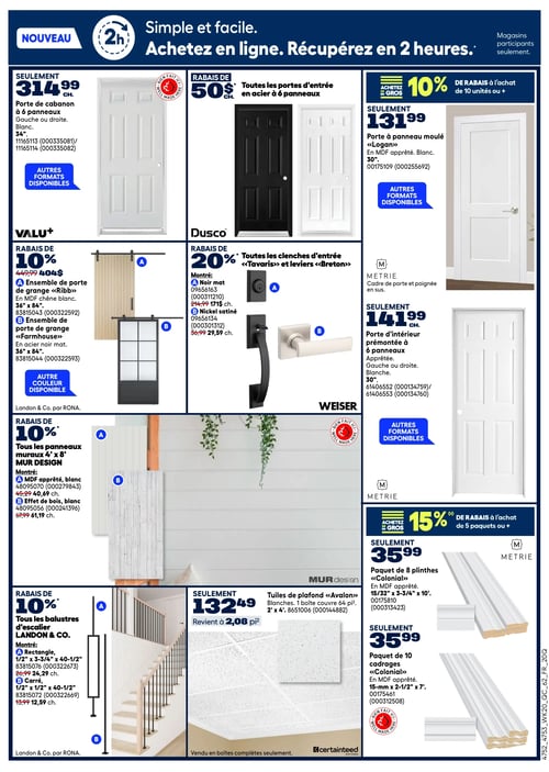 Circulaire Rona - Page 14. La page met en avant des offres "Simple et facile" pour acheter en ligne et récupérer en 2 heures. En haut à gauche, une porte de cabanon blanche à 6 panneaux est à 314,99 $ chacun. Au centre, un rabais de 50 $ chacun est offert sur toutes les portes d'entrée en acier à 6 panneaux de marque Dusco, montrant des modèles noirs et blancs. À droite, une porte à panneau moulé "Logan" en MDF apprêté blanc de 30 pouces est à 131,99 $ chacun, avec 10 % de rabais à l'achat de 10 unités ou plus. Une porte d'intérieur prémontée à 6 panneaux blanche de 30 pouces est à 141,99 $ chacun, avec cadre de porte et poignée en sus. La section VALU+ propose un rabais de 10 % sur l'ensemble de porte de grange "Ribb" en MDF chêne blanc à 404 $ chacun, et un ensemble de porte de grange "Farmhouse" en acier noir mat. Un rabais de 20 % est appliqué sur toutes les clenches d'entrée "Tavaris" et les leviers "Breton" de marque Weiser, avec un modèle noir mat à 171 $ chacun et un nickel satiné à 29,59 $ chacun. Un rabais de 10 % est offert sur tous les panneaux muraux 4' x 8' MUR DESIGN, incluant un modèle en MDF apprêté blanc à 40,69 $ chacun et un modèle effet de bois blanc à 61,19 $ chacun. Tous les balustres d'escalier Landon & Co. bénéficient d'un rabais de 10 %, avec un modèle rectangulaire à 24,29 $ chacun et un modèle carré à 12,59 $ chacun. Des tuiles de plafond "Avalon" blanches sont à 132,49 $ la boîte, revenant à 2,08 $ le pied carré. Enfin, un rabais de 15 % est offert à l'achat de 5 paquets ou plus sur les plinthes "Colonial" en MDF apprêté (paquet de 8) et les cadrages "Colonial" en MDF apprêté (paquet de 10), tous deux à 35,99 $ le paquet.