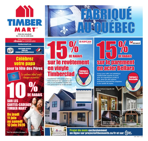 Circulaire Timber Mart - Page 1. La page d'accueil met en avant des produits "Fabriqué au Québec". Elle indique les prix en vigueur du 11 au 24 juin 2026 et présente Timber Mart comme partenaire officiel pour les rénovations résidentielles. Une offre spéciale pour la fête des Pères propose 10 % de rabais sur les cartes-cadeaux Timber Mart, valide du jeudi 11 juin au samedi 13 juin 2026. Deux promotions principales sont affichées : 15 % de rabais sur le revêtement en vinyle Timberclad (marque Kaycan), fabriqué à Pointe-Claire, et 15 % de rabais sur le parement en acier Bellara (marque Vicwest), fabriqué à Victoriaville. Ces deux offres sont illustrées avec des exemples de maisons et de textures de revêtement, incluant le Bellara Vertical à baguette 260 Graphite, le Bellara Planche 135 Cèdre de montagne et le Bellara Déclin 155 Graphite. La page promeut également le "Projet du mois" pour des garages, disponible exclusivement en ligne sur projectofthemonth.ca/fr et sur Flipp.