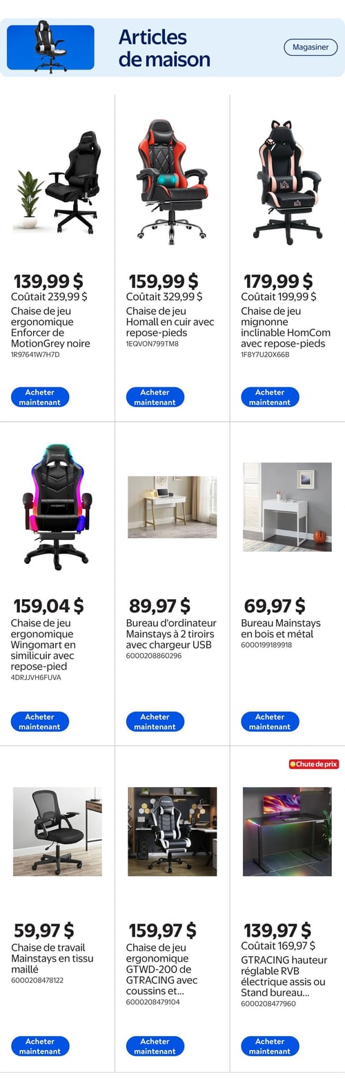 Circulaire Walmart - Page 10. La page présente des articles de maison, principalement des chaises de jeu et des bureaux, organisés en trois colonnes. En haut à gauche, une chaise de jeu ergonomique Enforcer de MotionGrey noire est à 139,99 $, son prix initial était de 239,99 $. Au centre, une chaise de jeu Homall en cuir avec repose-pieds est offerte à 159,99 $, son prix initial était de 329,99 $. À droite, une chaise de jeu mignonne inclinable HomCom avec repose-pieds est à 179,99 $, son prix initial était de 199,99 $. Au milieu à gauche, une chaise de jeu ergonomique Wingomart en similicuir avec repose-pied est à 159,04 $. Au centre, un bureau d'ordinateur Mainstays à 2 tiroirs avec chargeur USB est à 89,97 $. À droite, un bureau Mainstays en bois et métal est à 69,97 $. En bas à gauche, une chaise de travail Mainstays en tissu maillé est à 59,97 $. Au centre, une chaise de jeu ergonomique GTWD-200 de GTRACING avec coussins est à 159,97 $. Enfin, en bas à droite, un bureau assis-debout GTRACING à hauteur réglable RVB électrique est en chute de prix à 139,97 $, son prix initial était de 169,97 $.