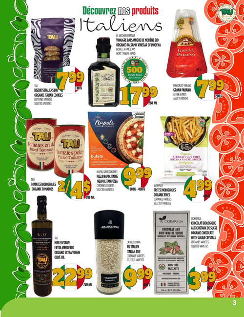 Circulaire TAU Marché d'alimentation Naturelle - Page 3. La page met en vedette des produits italiens. On y trouve les biscuits italiens bio TAU à 7,99 $ pour 180 g, et le vinaigre balsamique de Modène bio La Vecchia Dispensa, affiné 6 ans, à 17,99 $ pour 250 ml, avec 500 points bonis TAU. Le fromage Grana Padano Consorzio Virgilio, affiné 10 mois, est offert à 7,99 $ pour 200 g. Les tomates biologiques TAU, en dés ou pelées, sont à 2 pour 4 $ pour 398 ml. La pizza napolitaine Bufala Napoli Gran Gourmet est à 9,99 $ pour 380 g à 450 g. Les frites biologiques coupées droites Via Emilia sont à 4,99 $ pour 454 g. L'huile d'olive extra vierge bio TAU est à 22,99 $ pour 750 ml. Le riz italien La Balocchina est à 9,99 $ pour 480 g. Enfin, le chocolat biologique aux cristaux de sucre Ciokarrua est à 3,99 $ pour 50 g.