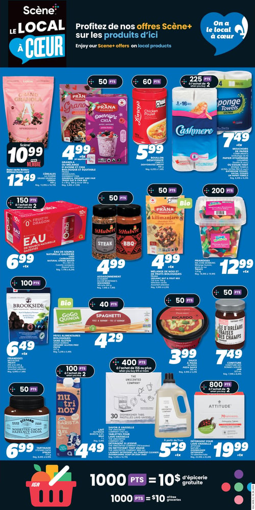 Circulaire IGA - Page 18. La page met en avant les offres Scène+ sur les produits locaux avec le slogan "Le local à cœur". On y trouve les céréales Grand Granola Aphrodisia de La Fourmi, 808 g, à 10,99 $ prix membre ou 12,49 $. Le granola ou mélange d'avoine et chia biologique et équitable Prana, 5 x 50 g, 260 g ou 300 g, est à 4,99 $ (50 points). Le bouillon déshydraté Loney's, 400 g, est à 5,99 $ (60 points). Les mouchoirs de papier compléments (emballage de 6), le papier hygiénique Cashmere (8 rouleaux doubles) ou les essuie-tout Sponge Towels Ultra Pro (2 rouleaux) sont à 7,49 $ (225 points à l'achat de 2). L'eau de source naturelle gazéifiée Onibi, 10 x 355 ml, est à 6,99 $ (150 points à l'achat de 2). L'assaisonnement St-Hubert pour steak ou BBQ, 165 g à 190 g, est à 4,99 $ (50 points). Le mélange de noix et de fruits biologiques Prana Kilimanjaro, 138 g ou 150 g, est à 4,99 $ (50 points). Les friandises Mélange Gummi Ma Zone Bonbons, 1,4 kg, sont à 12,99 $ (200 points). Les friandises Brookside chocolat noir, 200 g à 235 g, sont à 6,49 $ (100 points). Les pâtes alimentaires biologiques sans gluten GoGo Quinoa, 227 g, sont à 4,29 $ (40 points). La sauce à pizza Ricardo, 300 ml, est à 3,99 $ (50 points). La confiture de fraises des champs Bonnes Sœurs, 325 ml, est à 7,49 $ (50 points). La tartinade noisettes cacao Stefano, 375 g, est à 6,99 $ (50 points). Le lait Nutrinor Barista 3,8 % de matière grasse, 1 L, est à 4,49 $. Le savon à vaisselle (750 ml), les tablettes lave-vaisselle (30), le détergent à lessive (78 brassées) ou le nettoyant tout usage The Unscented Company sont à partir de 5,29 $ (400 points à l'achat de 15 $ ou plus). Le détergent pour lave-vaisselle Attitude, 70 tablettes, est à 19,99 $ (800 points à l'achat de 2). En bas de page, une offre de 1000 points = 10 $ d'épicerie gratuite.