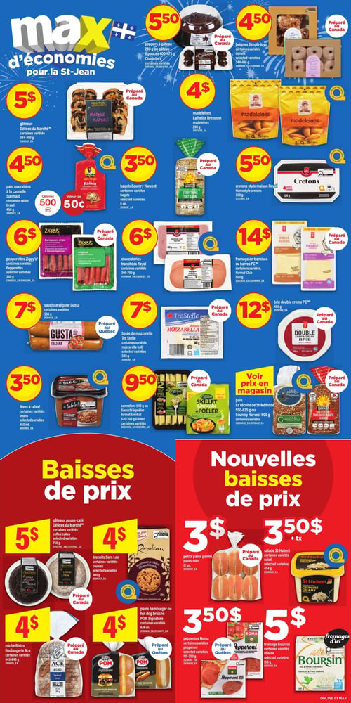Circulaire Maxi - Page 6. La page met en avant des "Maxi d'économies pour la St-Jean" en haut et des "Baisses de prix" en bas. En haut à gauche, des poppers à gâteau Charlotte's de 280 g ou un gâteau de 6 pouces de 400-475 g, certaines variétés, sont à 5,50 $. À côté, des gâteaux Délices du Marché de 344-400 g, certaines variétés, sont à 5 $. Des beignes Simple Joys de 344-486 g, certaines variétés, sont à 4,50 $. Des madeleines La Petite Bretonne de 280 g sont à 4 $. Du pain aux raisins à la cannelle Sun-Maid de 450 g est à 4,50 $, avec une offre de 500 points ou une valeur de 50 ¢. Des bagels Country Harvest de 6 unités, certaines variétés, sont à 3,50 $. Des cretons style maison Royal de 300 g sont à 5,50 $. Des pepperettes Ziggy's de 300 g, certaines variétés, sont à 6 $. Des charcuteries tranchées Royal de 300-700 g, certaines variétés, sont à 6 $. Du fromage en tranches ou en barres PC de 500 g, certaines variétés, format club, est à 14 $. De la saucisse végane Gusta de 350 g, certaines variétés, est à 7 $. Une boule de mozzarella Tre Stelle de 340 g, certaines variétés, est à 7 $. Du brie double crème PC de 450 g est à 12 $. Des fèves à table! de 450 ml, certaines variétés, sont à 3,50 $. Des cannellonis de 540 g ou des gnocchis à poêler format familial de 520/700 g Olivieri, certaines variétés, sont à 9,50 $. Du pain La récolte de St-Méthode de 550-625 g ou Country Harvest de 600 g, certaines variétés, est à voir en magasin. La section "Nouvelles baisses de prix" propose des gâteaux pause-café Délices du Marché de 750 g, certaines variétés, à 5 $. Des biscuits Sara Lee de 300 g, certaines variétés, sont à 4 $. Des petits pains panini de 12 unités sont à 3 $. De la salade St-Hubert de 454 g, certaines variétés, est à 3,50 $ plus taxes. Une miche Bistro Boulangerie Ace de 545-640 g, certaines variétés, est à 4 $. Des pains hamburger ou hot dog POM Signature de 6 ou 8 unités, certaines variétés, sont à 4 $. Du pepperoni Roma de 125-250 g, certaines variétés, est à 3,50 $. Enfin, du fromage Boursin de 150 g, certaines variétés, est à 5 $.