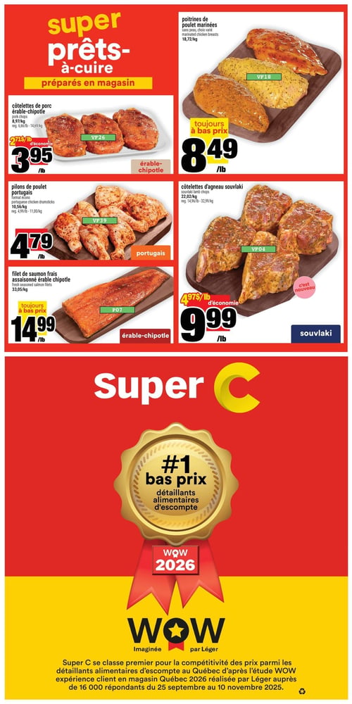 Circulaire Super C - Page 6. La page est divisée en deux sections principales. La section supérieure, intitulée "Super prêts-à-cuire préparés en magasin", présente cinq offres de produits. On y trouve des côtelettes de porc érable-chipotle à 3,95 $ la livre, une économie de 2,71 $ la livre. Des poitrines de poulet marinées sont offertes à 8,49 $ la livre, toujours à bas prix. Les pilons de poulet portugais sont à 4,79 $ la livre. Le filet de saumon frais assaisonné érable chipotle est à 14,99 $ la livre, toujours à bas prix. Enfin, des côtelettes d'agneau souvlaki, un nouveau produit, sont à 9,99 $ la livre, une économie de 4,97 $ la livre. La section inférieure de la page est une publicité pour Super C, affichant le logo du magasin et une médaille dorée proclamant "#1 bas prix détaillants alimentaires d'escompte". Un ruban rouge indique "WOW 2026" et le logo "WOW Imaginée par Léger" est visible. Le texte explique que Super C se classe premier pour la compétitivité des prix parmi les détaillants alimentaires d'escompte au Québec, selon l'étude WOW expérience client en magasin Québec 2026 réalisée par Léger.