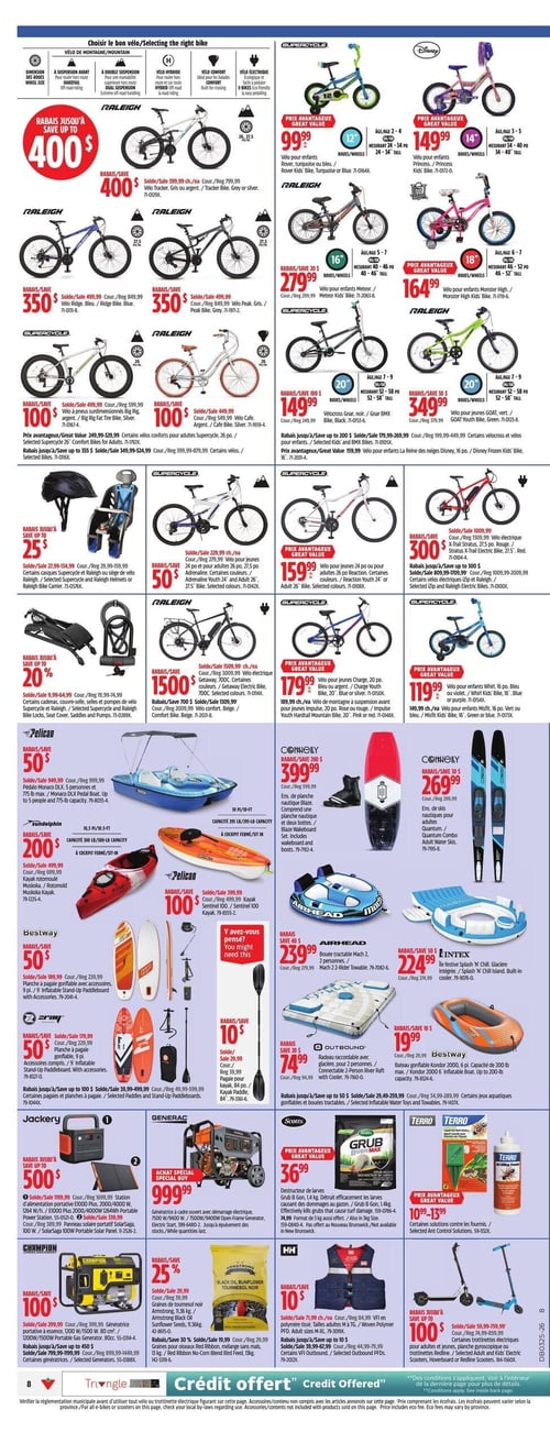 Circulaire Canadian Tire - Page 10. La page présente une vaste sélection de vélos, d'équipements nautiques et d'articles de plein air. Dans la section des vélos, on trouve des rabais allant jusqu'à 400 $ sur des vélos de montagne Raleigh Tracker, Ridge et Peak. Pour les enfants, des vélos Supercycle et Disney sont offerts à partir de 99,99 $ pour le Rover 12 po, 149,99 $ pour le Princess 14 po, 279,99 $ pour le Meteor 16 po et 164,99 $ pour le Monster High 18 po. Des vélos adultes Supercycle et Raleigh sont également en promotion, incluant les modèles Big Rig, Cafe, Velocross, GOAT, Adrenaline, Reaction, Getaway, X-Trail, Charge, Whirl et Misfit, avec des rabais allant jusqu'à 1500 $ sur les vélos électriques. Des accessoires comme des casques et sièges de vélo bénéficient de rabais jusqu'à 25 %, et des cadenas, couvre-selles, selles et pompes jusqu'à 20 %. La section des sports nautiques propose un pédalo Pelican Monaco DLX avec 50 $ de rabais, des kayaks Sundolphin rotomoulé (rabais 200 $) et Pelican Sentinel (rabais 100 $). Des ensembles de planche nautique Connelly Blaze sont à 399,99 $ et des skis nautiques adultes Quantum Combo à 269,99 $. Des planches à pagaie gonflables Bestway et Z-Ray sont offertes avec 50 $ de rabais. On trouve aussi une bouée tractable Airhead Mach 2 à 239,99 $, une île flottante Intex Splash 'N' Chill à 224,99 $, un radeau Outbound à 74,99 $, un bateau gonflable Bestway Kondor 2000 à 19,99 $ et des pagaies avec 10 $ de rabais. La dernière section inclut des stations d'alimentation portables Jackery avec jusqu'à 500 $ de rabais, une génératrice Generac à 999,99 $ et une Champion à 100 $ de rabais. Pour le jardin, le destructeur de larves Scotts Grub B Gon est à 36,99 $ et les solutions contre les fourmis Terro sont entre 10,99 $ et 13,99 $. Des graines de tournesol noir Armstrong sont à 25 % de rabais et des VFI HH en polymère tissé à 10 $ de rabais. Enfin, des trottinettes électriques et planches gyroscopiques sont offertes avec jusqu'à 100 $ de rabais. La page mentionne une offre de "Crédit offert".