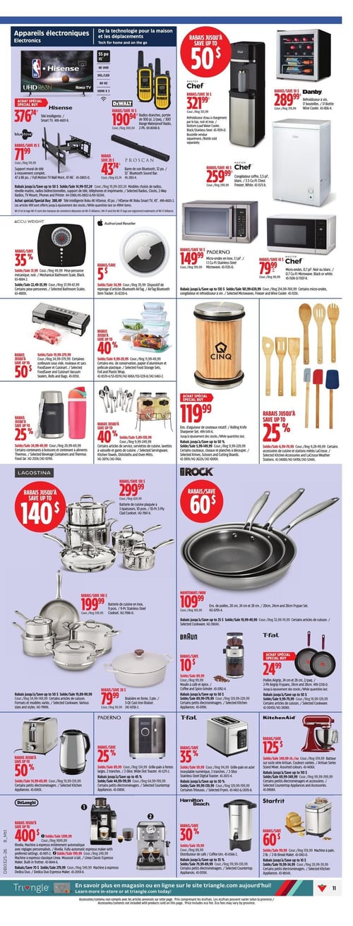 Circulaire Canadian Tire - Page 13. La page présente des rabais sur les appareils électroniques et les articles pour la maison. Dans la section électronique, on trouve un téléviseur intelligent Hisense 4K UHD de 55 pouces à 376,74 $, un support mural pour téléviseur à 71,99 $, des radios portatives Dewalt, 2 par paquet, à 190,94 $, et une barre de son Proscan de 32 pouces à 43,74 $. Pour la cuisine et la maison, un refroidisseur d'eau Master Chef est à 321,99 $, un refroidisseur à vin Danby de 17 bouteilles à 289,99 $, et un congélateur coffre Master Chef de 3,5 pieds cubes à 259,99 $. On y voit aussi une pèse-personne Accu-Weight à partir de 20,99 $, un dispositif de repérage Apple AirTag à 5 $, des scelleuses sous vide FoodSaver et leurs accessoires à partir de 19,99 $, des ensembles de contenants de conservation à partir de 9,99 $, et des contenants à boissons et aliments Thermos à partir de 24,99 $. Des ensembles de vaisselle et de cuisine, ainsi que des lavettes, sont offerts à partir de 5,89 $. Des micro-ondes sont en promotion : un Paderno de 1,1 pied cube en acier inoxydable à 149,99 $ et un Master Chef de 0,7 pied cube à 79,99 $. Un ensemble d'aiguiseur de couteaux rotatif Cinq est à 119,99 $, et des accessoires de cuisine et stations météo LaCrosse sont à partir de 9,79 $. La section batterie de cuisine inclut un ensemble Lagostina plaqué 10 pièces à 299,99 $, un ensemble Lagostina en inox 9 pièces à 199,99 $, un brasier en fonte 3 pièces à 79,99 $, un ensemble de poêles Rock 3 pièces à 109,99 $, et des poêles Airgrip T-Fal 2 pièces à 24,99 $. Enfin, des petits électroménagers sont en vedette : un moulin à café et épices Braun à 89,99 $, un grille-pain Paderno 2 tranches à partir de 14,99 $, un grille-pain T-Fal en acier inoxydable 2 tranches à partir de 59,99 $, un batteur sur socle KitchenAid Artisan à 349,99 $, des machines à espresso De'Longhi (Rivella à 1299,99 $ et Dedica Duo à 599,99 $), un distributeur de café Hamilton Beach à 59,99 $, et une machine à pain Starfrit 2 livres à 99,99 $.