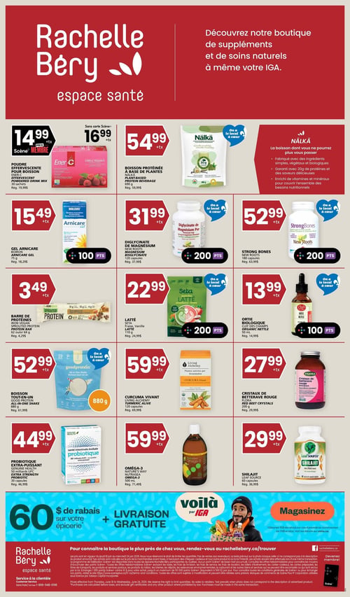 Circulaire Rachelle-Béry - Espace Santé, présentant des offres sur des suppléments et produits naturels. On y trouve la poudre effervescente pour boisson Ener-C à 14,99 $ (prix membre Scène+) ou 16,99 $ (sans carte Scène+), format 30 sachets (rég. 19,99 $). La boisson protéinée à base de plantes Nalka de 690 g est à 54,99 $ (rég. 59,99 $). Le gel Arnicare de 75 g est à 15,49 $ (rég. 18,29 $) avec 100 points Scène+. Le diglycinate de magnésium pur New Roots de 120 capsules est à 31,99 $ (rég. 37,99 $) avec 200 points Scène+. Les Strong Bones New Roots de 180 capsules sont à 52,99 $ (rég. 63,99 $) avec 200 points Scène+. La barre de protéines Iron Vegan (62 g ou 64 g) est à 3,49 $ (rég. 4,29 $). Le latté Seta (fraise, vanille, matcha) de 110 g est à 22,99 $ (rég. 24,99 $) avec 200 points Scène+. L'ortie biologique Clef des Champs de 50 ml est à 13,99 $ (rég. 14,99 $) avec 100 points Scène+. La boisson tout-en-un Good Protein de 880 g est à 52,99 $ (rég. 61,99 $). Le curcuma vivant Living Alchemy de 120 capsules est à 59,99 $ (rég. 69,99 $). Les cristaux de betterave rouge Flora de 200 g sont à 27,99 $ (rég. 29,99 $). Le probiotique extra-puissant Genuine Health de 30 capsules est à 44,99 $ (rég. 46,99 $). L'oméga-3 Nature's Way Nutrasea de 500 ml est à 59,99 $ (rég. 71,49 $). Le Shilajit Leaf Source de 60 capsules est à 29,99 $ (rég. 36,99 $). En bas de page, une offre de 60 $ de rabais sur l'épicerie et livraison gratuite avec Voilà par IGA, incluant 15 $ de rabais sur les 4 premières commandes de 75 $ ou plus.