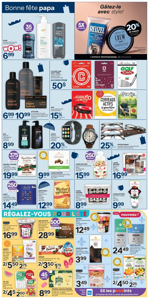 Circulaire Brunet - Page 4. La page est intitulée "Bonne fête papa" et "Gâtez-le avec style!".

En haut à gauche, les produits Dove sélectionnés sont à 6,99 $ et donnent 35 points. À côté, les produits capillaires Reuzel et American Crew pour hommes offrent 20 % de rabais et 5x les points.

Sous les produits Dove, les produits pour le corps Attitude pour hommes sélectionnés sont offerts de 6,99 $ à 10,99 $. À droite, des cartes-cadeaux La Cage, SAQ et Golf Town sélectionnées sont au choix pour 50 $. En dessous, des livres ADP sélectionnés, comme "Le Guide de l'Auto 2026", bénéficient de 15 % de rabais. Plus à droite, les livres "Cerveaux Actifs" et "Lapeyrie" sont présentés.

Ensuite, les produits Axe sélectionnés sont à 8,99 $. À côté, les montres Linco sélectionnées offrent 20 % de rabais. Puis, les lunettes de lecture Foster Grant sélectionnées bénéficient de 25 % de rabais.

La section suivante propose :
*   Les chocolats Russell Stover sélectionnés, 445 g, à 19,99 $ et donnent 375 points.
*   Les chocolats Laura Secord sélectionnés, 150 g, à 9,99 $ et donnent 250 points.
*   Les ensembles Laura Secord sélectionnés, 966 g, à 15,99 $ et donnent 250 points.
*   Les bonbons Laura Secord, 340 g, à 16,99 $.
*   Les pralines Lindt sélectionnées, 100 g, à 14,49 $ et donnent 250 points.
*   Les bonbons Werther's Original sélectionnés, 900 g, à 12,99 $.
*   Les confitures Laura Secord sélectionnées, 126 ml, à 8,99 $.
*   L'ensemble-cadeau Laura Secord, 1 unité, à 9,99 $.

Une bannière "Régalez-vous pour l'été" précède la dernière section :
*   Les bonbons Sélection, 1,45-1,5 kg, à 16,99 $.
*   Les capsules de café Van Houtte sélectionnées, 30 capsules, à 28,99 $ et donnent 500 points.
*   Les bonbons Kandju sélectionnés, 700 g, à 12,49 $.
*   Les bonbons Kerr's sélectionnés, 90-150 g, sont 2 pour 5,50 $ ou 2,75 $ l'unité.
*   Les chocolats Kinder sélectionnés, 20-43 g, sont 2 pour 3,50 $ ou 1,75 $ l'unité.
*   Les chocolats Laura Secord sélectionnés, 100 g, à 3,99 $.
*   Le café en grains moulu Café William sélectionné, 700-800 g, à 24,49 $.
*   Les menthes Tic Tac sélectionnées, 29 g, sont 2 pour 4 $ ou 2 $ l'unité.
*   L'eau de source naturelle gazéifiée Perrier, Maison Perrier, 8 x 330 ml + consigne, à 8,99 $ et donne 45 points.
*   Les noix Sélection sélectionnées, 140 g, à 3,49 $.
*   Les jus Sélection sélectionnés, 1 L, sont 2 pour 4,50 $ ou 2,25 $ l'unité.

En bas de page, une offre de 5x les points à l'achat de 25 $ ou plus de produits d'ici est mentionnée.