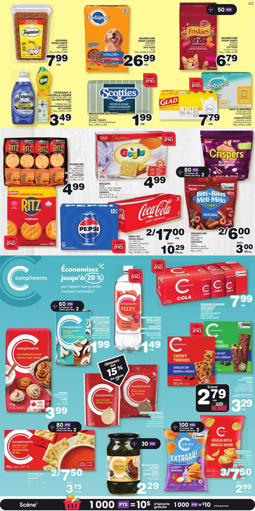 Circulaire Les Marchés Tradition - Page 6. En haut de page, les gâteries pour chats Temptations 454 g sont à 7,99 $. La nourriture pour chiens Pedigree Vitalité+ 8 kg est à 26,99 $. La nourriture pour chats Friskies 1,4 à 1,5 kg est à 6,79 $ et donne 50 points. Le détergent à vaisselle liquide Dawn 431 ml ou la crème nettoyante Vim 500 ml sont à 3,49 $. Les mouchoirs de papier Scotties Original 81 ou 126 feuilles sont à 1,99 $. Les sacs à ordures Glad 26 à 52 unités ou Biovert, sélection variée, sont à 7,79 $. Les craquelins Christie Ritz, Triscuits ou Fins en blé, format familial, 350 à 454 g, sont à 4,99 $. Les biscuits Dare Goglu, Petit Beurre ou Viau 525 à 575 g sont à 4,99 $. Les craquelins Christie Crispers, sélection variée, donnent 80 points à l'achat de 2. Les boissons Pepsi ou Coca-Cola 12 canettes de 355 ml sont offertes à 2 pour 17,00 $ ou 10,29 $ l'unité. Les craquelins Christie Bits & Bites Méli-Mélo Crispers 145 g, sélection variée, sont à 2 pour 6,00 $ ou 3,00 $ l'unité. Une promotion générale indique d'économiser jusqu'à 20 % sur les produits Compliments. Les champignons Compliments morceaux et pieds 284 ml ou les légumes Compliments 341 ou 398 ml sont à 1,99 $ et donnent 60 points à l'achat de 2. La boisson d'eau pétillante Compliments Fizzy 1 litre est à 1,49 $. La boisson gazeuse Compliments Cola 12 canettes de 355 ml est à 7,99 $. La farine tout usage Compliments 2,5 kg est à 3,99 $. Les assaisonnements Compliments (poudre d'oignon ou poivre noir) 100 à 245 g bénéficient de 15 % de rabais. Les barres tendres Compliments Chewy brisures de chocolat 5 barres, 131 à 192 g, sélection variée, sont à 2,79 $ prix membre ou 3,29 $ prix régulier. Les craquelins Compliments Salted Tops 450 g sont à 2 pour 7,50 $ ou 3,75 $ l'unité, et donnent 80 points à l'achat de 2. La relish verte sucrée Compliments 375 ml est à 2,29 $ et donne 30 points. Les croustilles Compliments Extraaa! ou Ondulées nature 200 g, sélection variée, sont à 3 pour 7,50 $ ou 2,99 $ l'unité, et donnent 100 points à l'achat de 3.