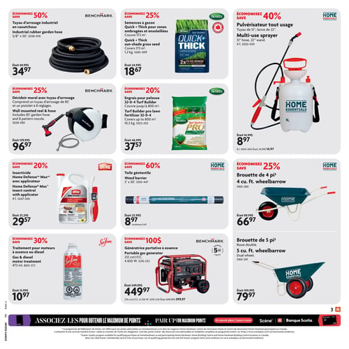 Circulaire Home Hardware - Page 4. En haut à gauche, un tuyau d'arrosage industriel Benchmark de 5/8 po x 50 pi est à 34,97 $, une économie de 50 % sur le prix de 69,99 $. Au centre, les semences à gazon Scotts Quick + Thick pour zones ombragées et ensoleillées, couvrant 173 m² et pesant 1,2 kg, sont offertes à 18,67 $ au lieu de 24,99 $, soit 25 % de rabais. À droite, un pulvérisateur tout usage Home Essentials de 4 L avec un tuyau de 51 po et une lance de 22 po est à 8,97 $, une réduction de 40 % sur 14,99 $. Au milieu à gauche, un dévidoir mural Benchmark avec un tuyau d'arrosage de 85 pi et un pistolet à 8 réglages est à 96,97 $, une économie de 25 % sur 129,99 $. Au centre, l'engrais pour pelouse Scotts Turf Builder 32-0-4, couvrant jusqu'à 800 m² et pesant 10,5 kg, est à 37,57 $ au lieu de 46,99 $, soit 20 % de rabais. À droite, une toile géotextile Home Essentials de 3 pi x 50 pi est à 8,97 $ le rouleau, une économie de 60 % sur 22,99 $. En bas à gauche, l'insecticide Ortho Home Defense Max avec applicateur de 4 L est à 29,57 $, une réduction de 20 % sur 37,29 $. Au centre, une génératrice portative à essence Benchmark de 212 cm³ et 4 650 W est à 449,97 $, une économie de 100 $ sur 549,99 $. À droite, deux brouettes Home Essentials sont en promotion : une brouette de 4 pi³ est à 66,97 $ (était 89,99 $, 25 % de rabais) et une brouette de 5 pi³ à roue double est à 79,97 $ (était 109,99 $).